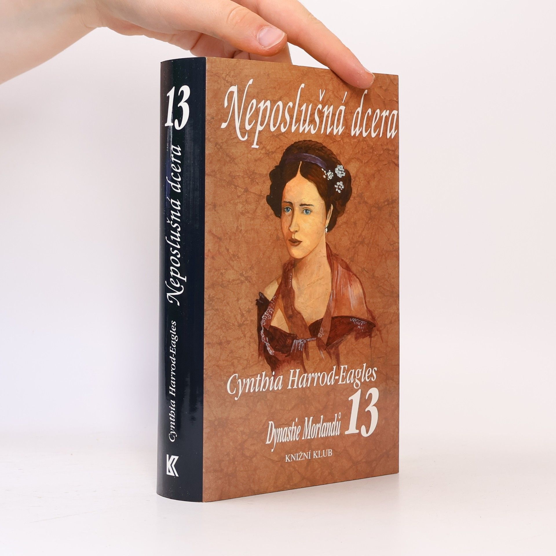 Cynthia Harrod-Eagles Neposlušná dcera. Dynastie Morlandů. 13. díl