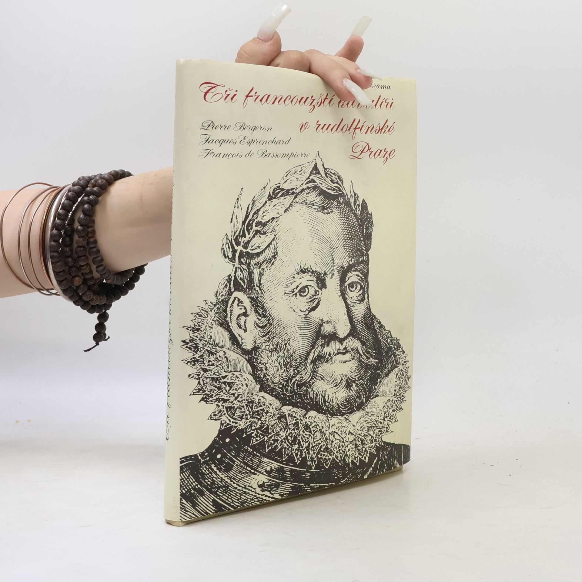 François de Bassompierre Tři francouzští kavalíři v rudolfínské Praze