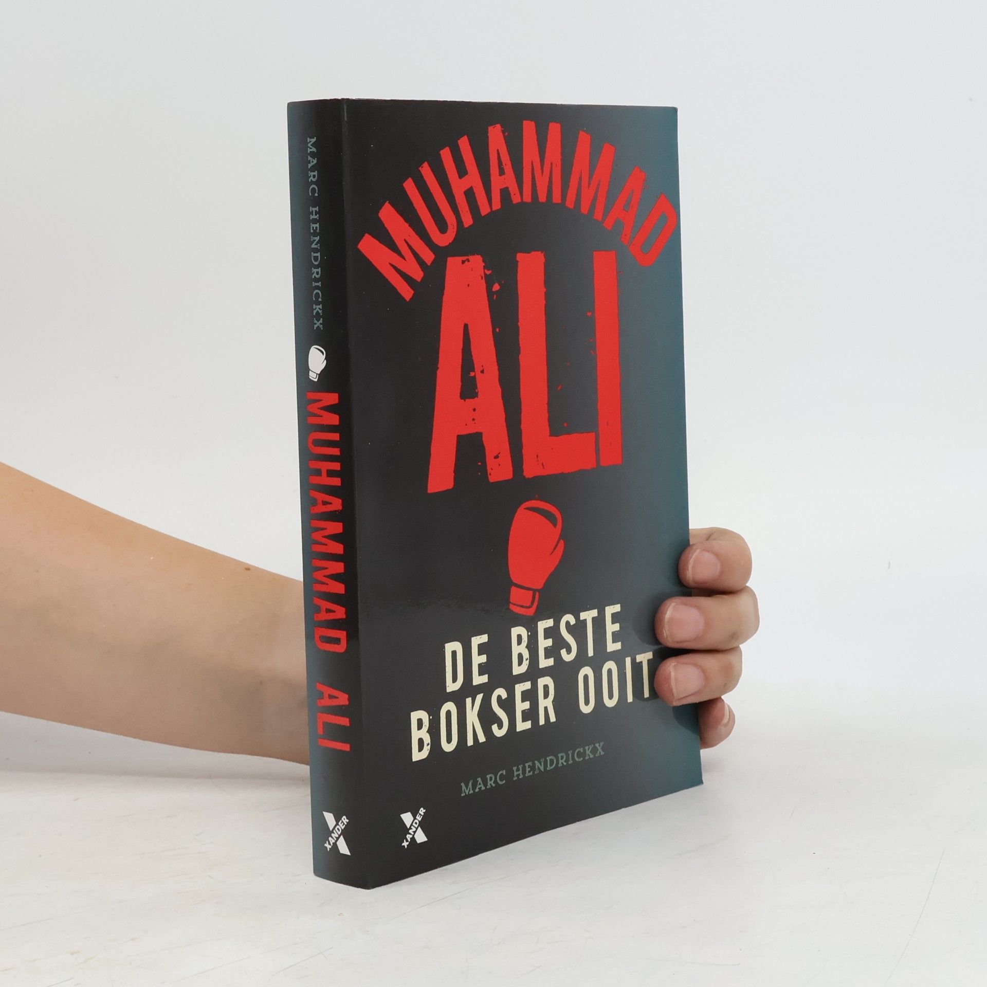 Marc Hendrickx Muhammad Ali: De Beste Bokser Ooit