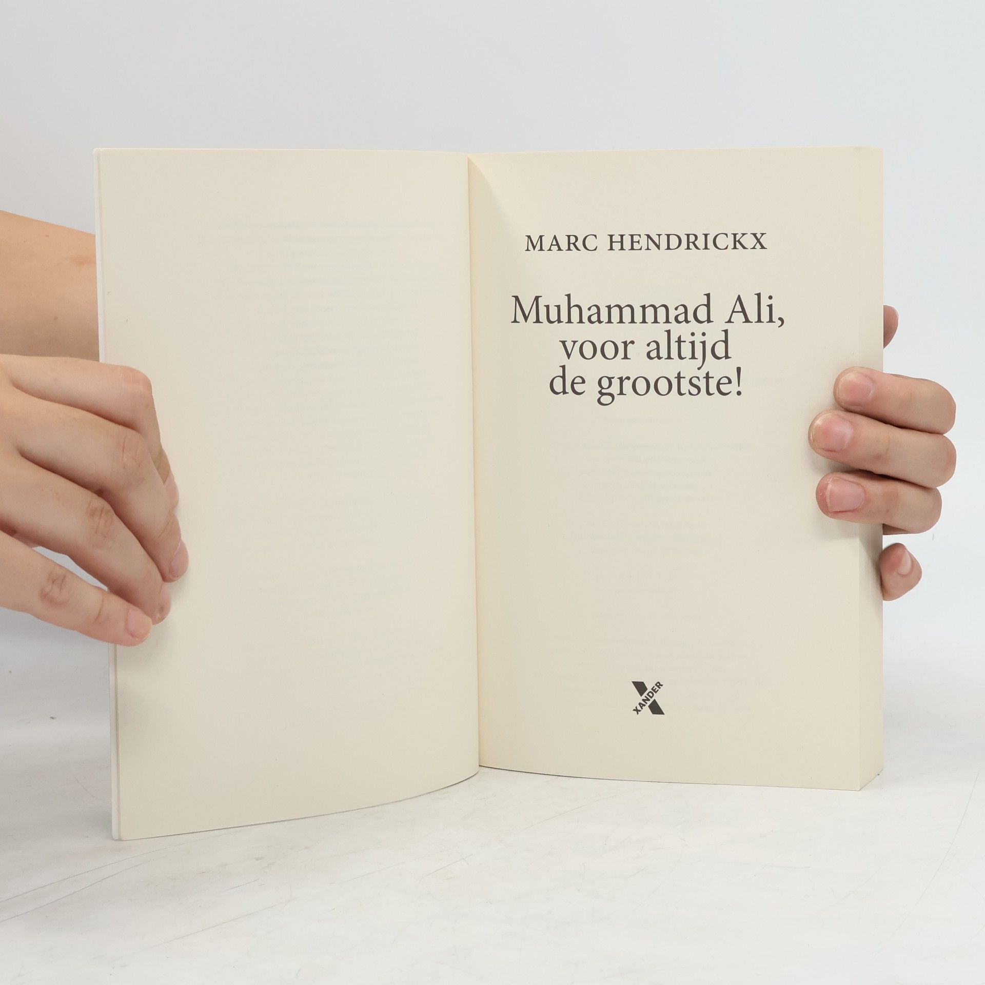 Marc Hendrickx Muhammad Ali: De Beste Bokser Ooit
