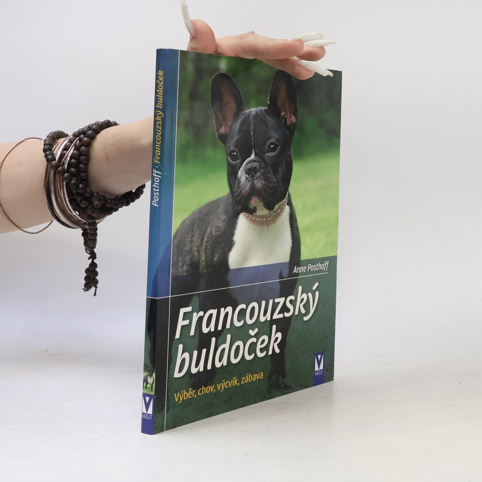Anne Posthoff Francouzský buldoček. Výběr, chov, výcvik, zábava