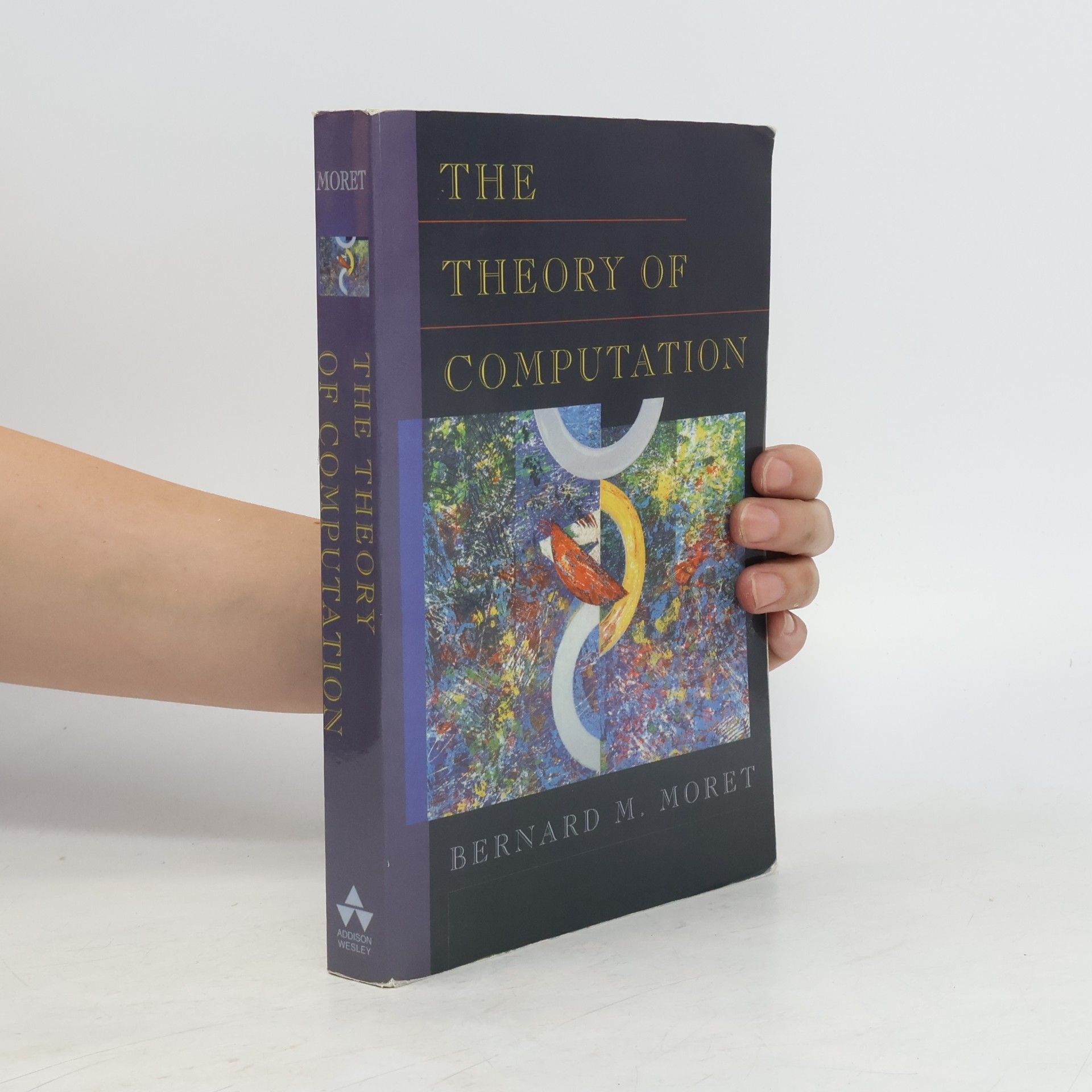 Bernard M. Moret The Theory of Computation