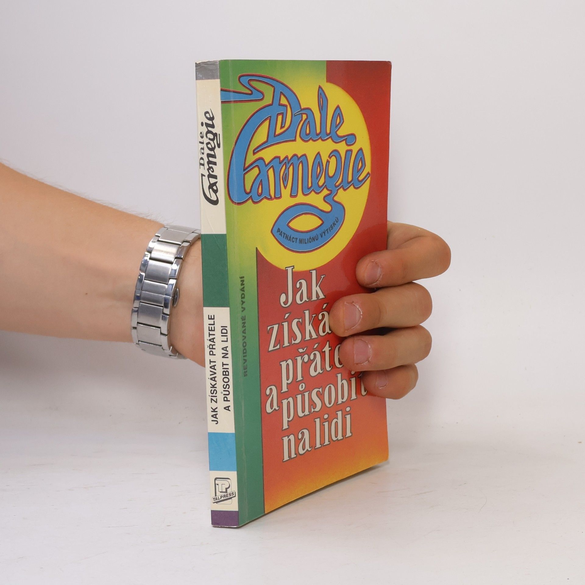 Dale Carnegie Jak získávat přátele a působit na lidi