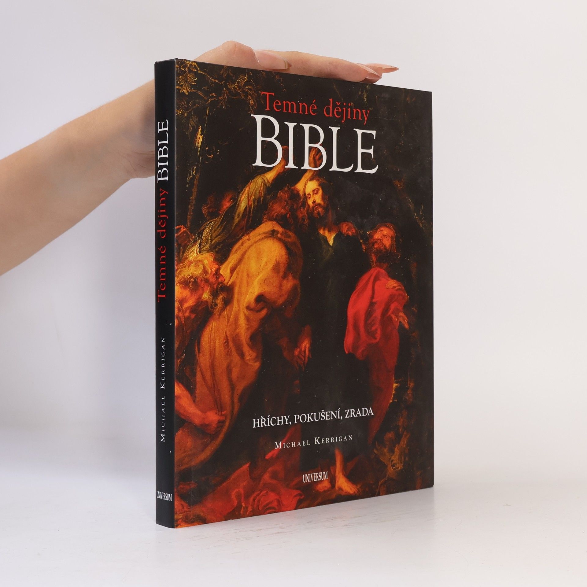 Alena Jakoubková Temné dějiny Bible: Hříchy, pokušení, zrada