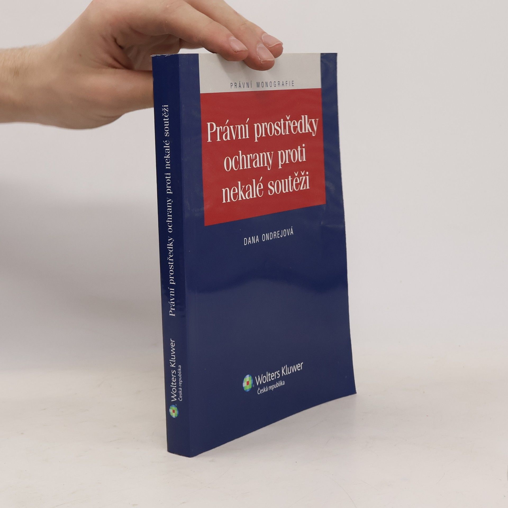 Dana Ondrejová Právní prostředky ochrany proti nekalé soutěži