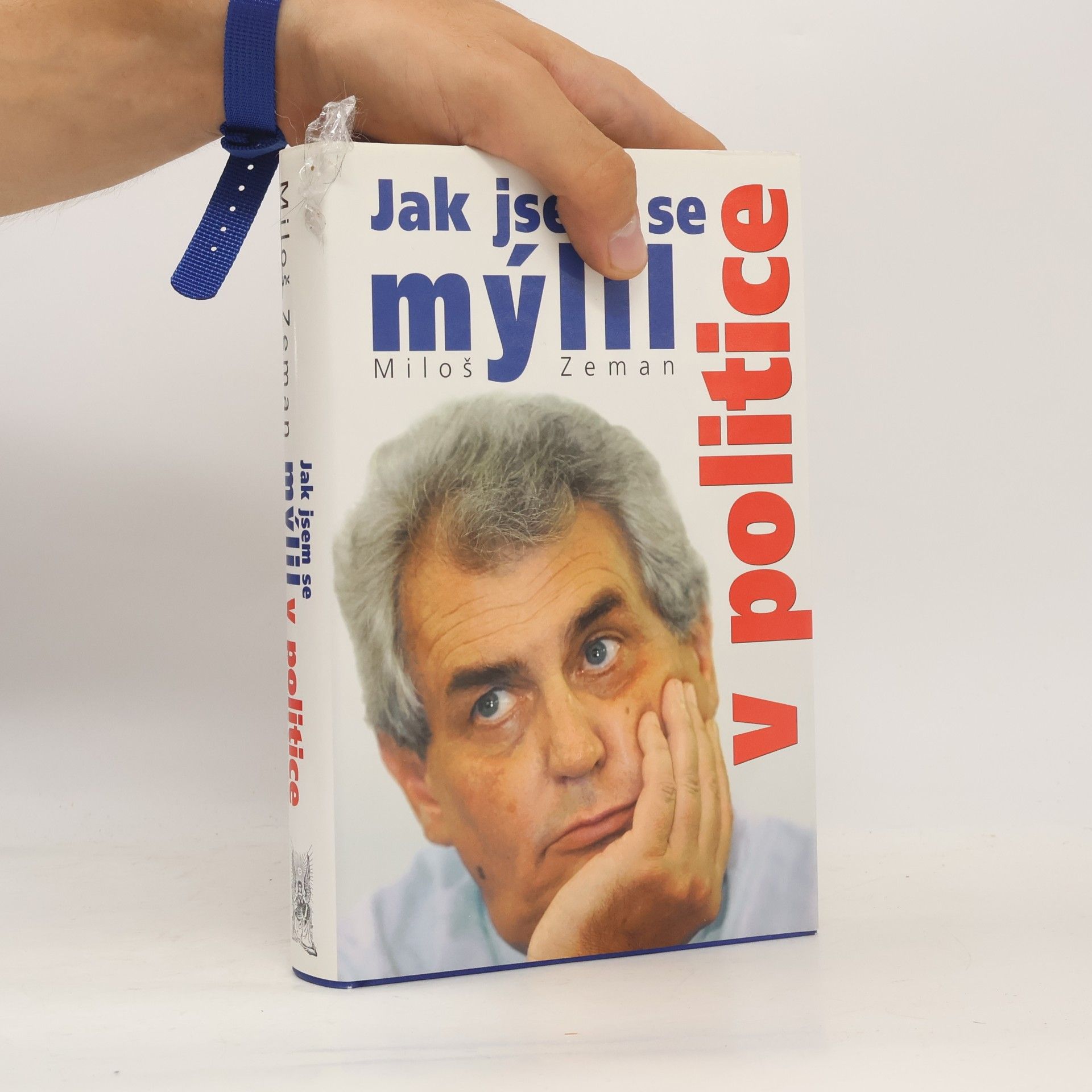 Miloš Zeman Jak jsem se mýlil v politice