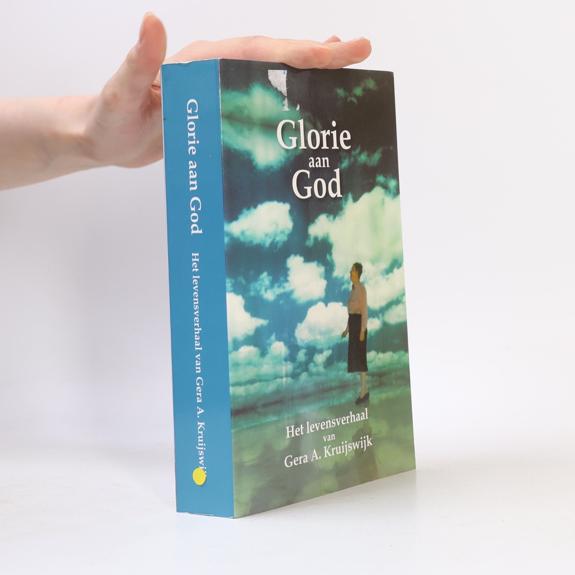 Gera A. Kruijswijk Glorie aan God: het levensverhaal van Gera A. Kruijswijk