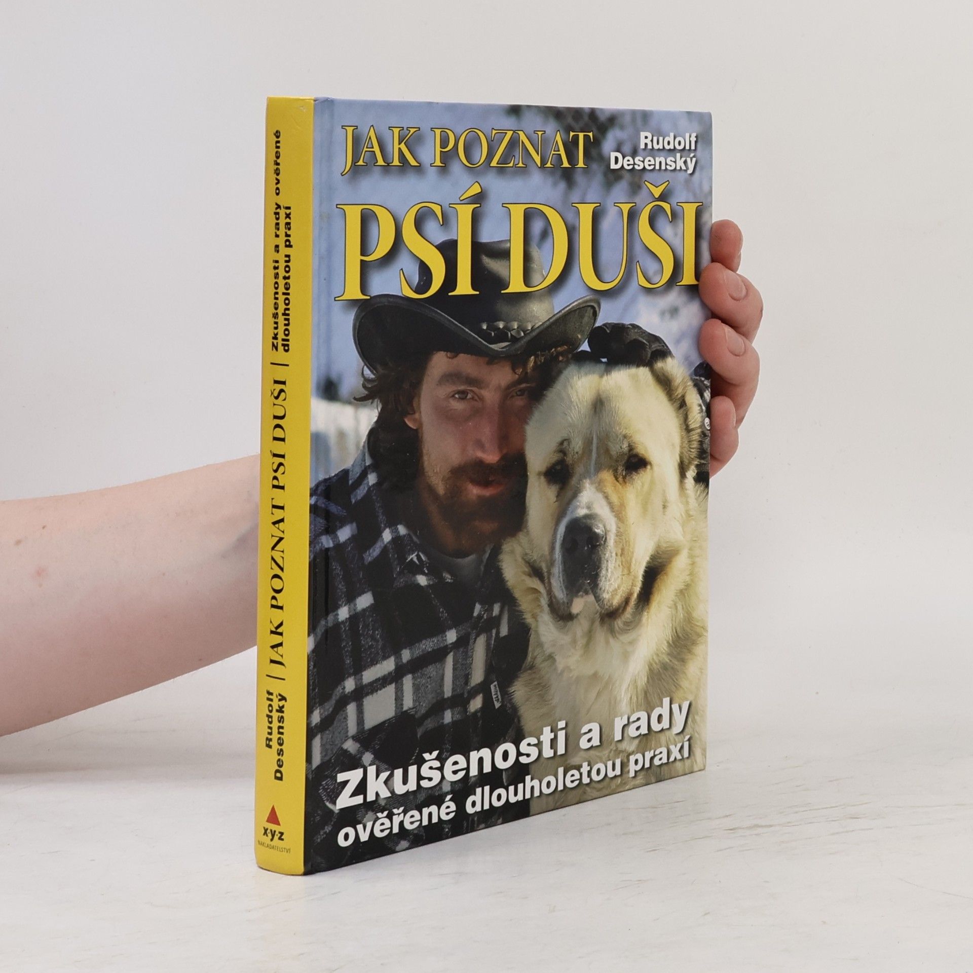 Rudolf Desenský Jak poznat psí duši: Zkušenosti a rady ověřené dlouholetou praxí