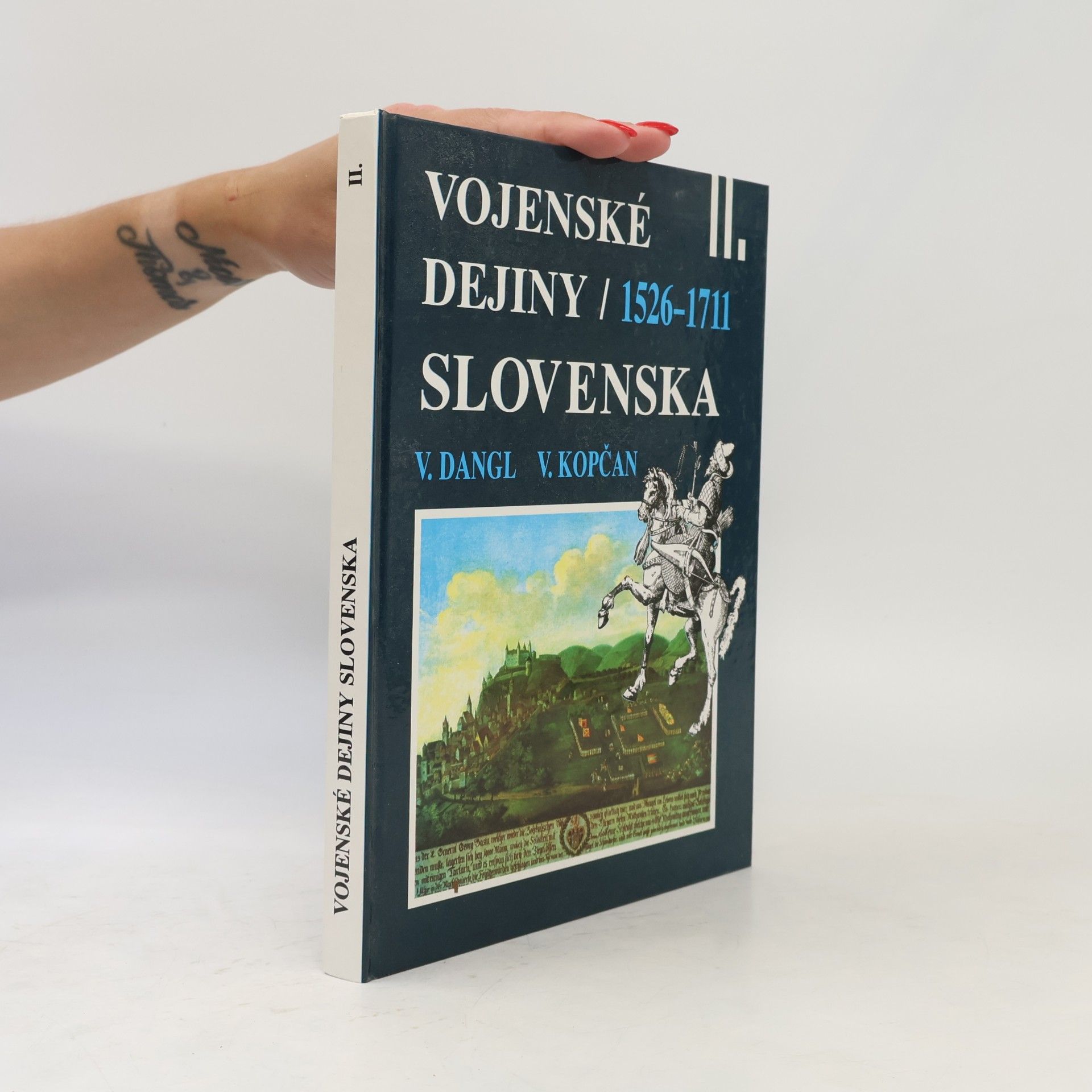 Vojtech Dangl Vojenské dejiny Slovenska II. 1526-1711