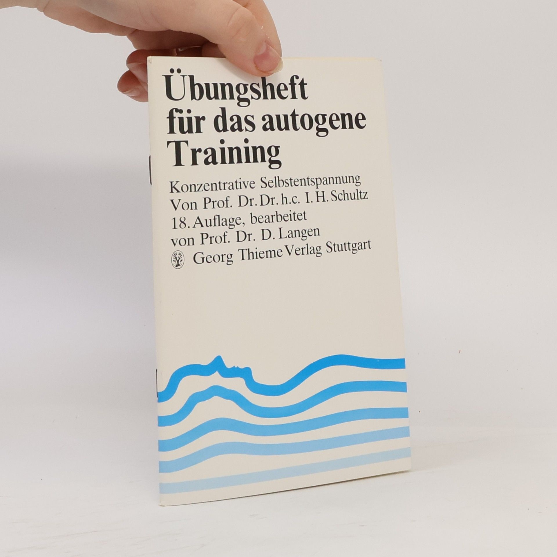 Johannes Heinrich Schultz Übungsheft für das autogene Training