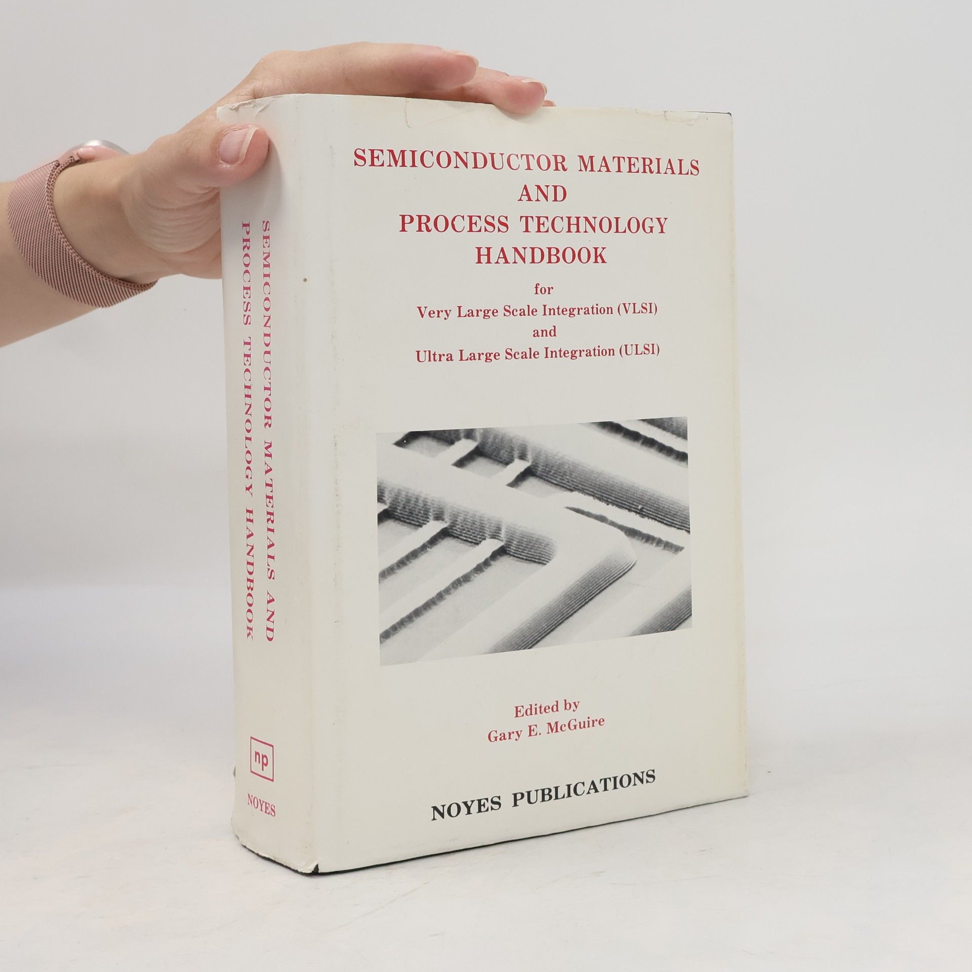 Gary E. McGuire Semiconductor Materials and Process Technology Handbook
