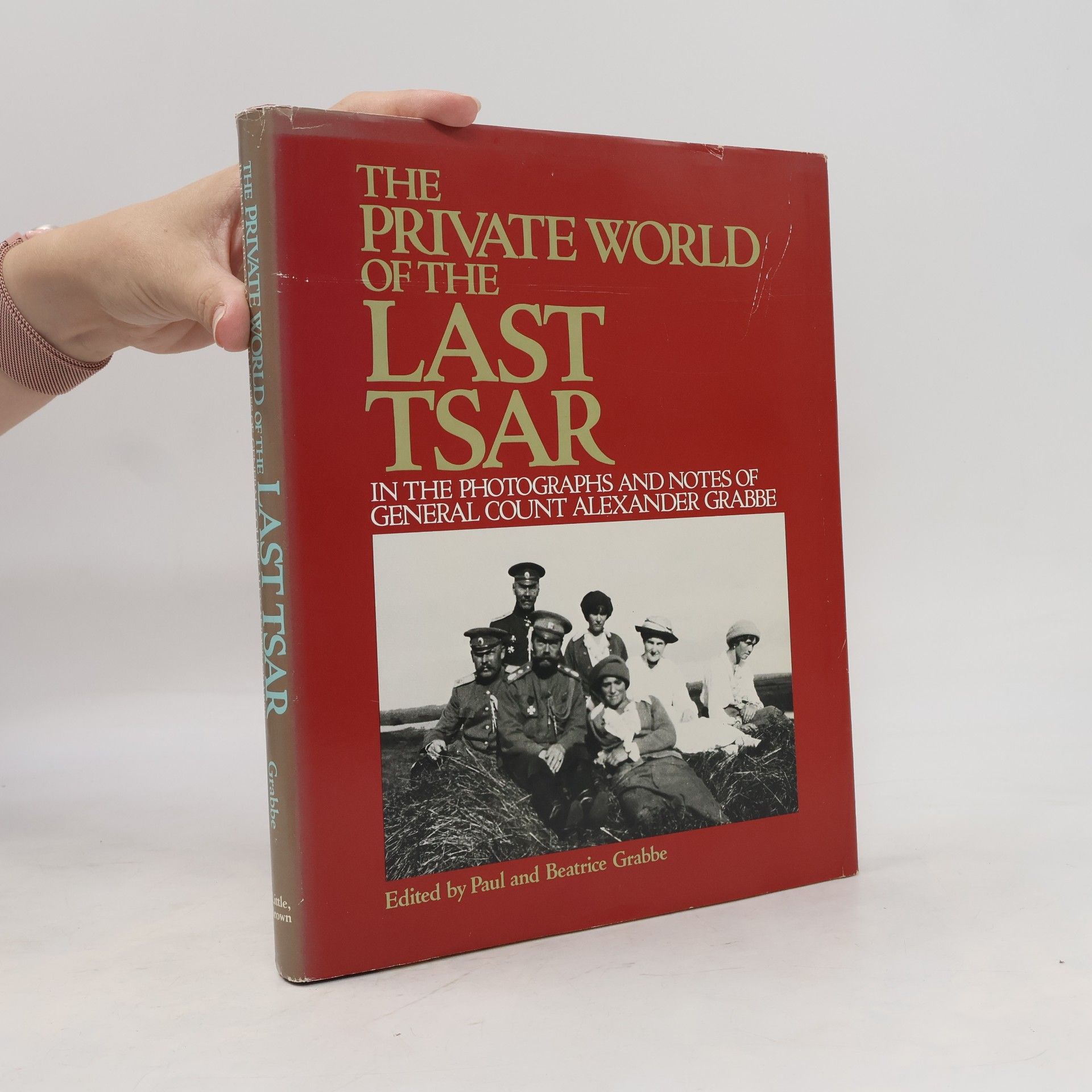 Paul Grabbe The Private World of the Last Tsar