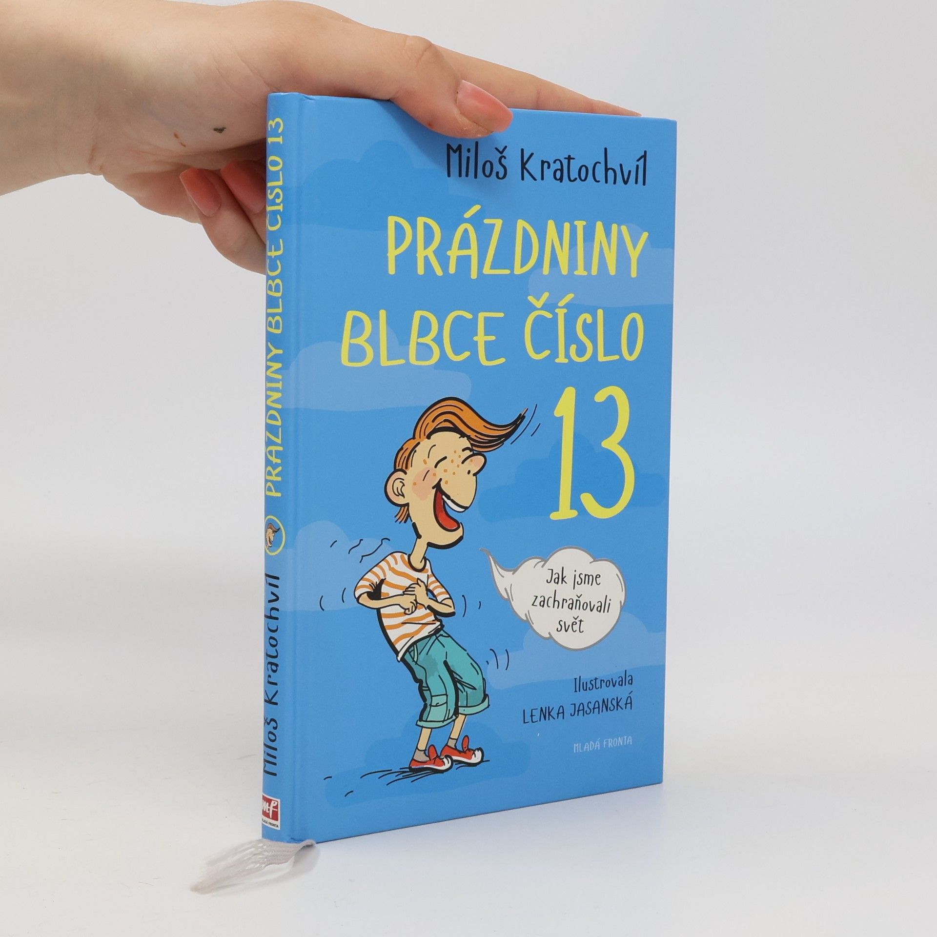 Miloš Kratochvíl Prázdniny blbce číslo 13. Jak jsme zachraňovali svět