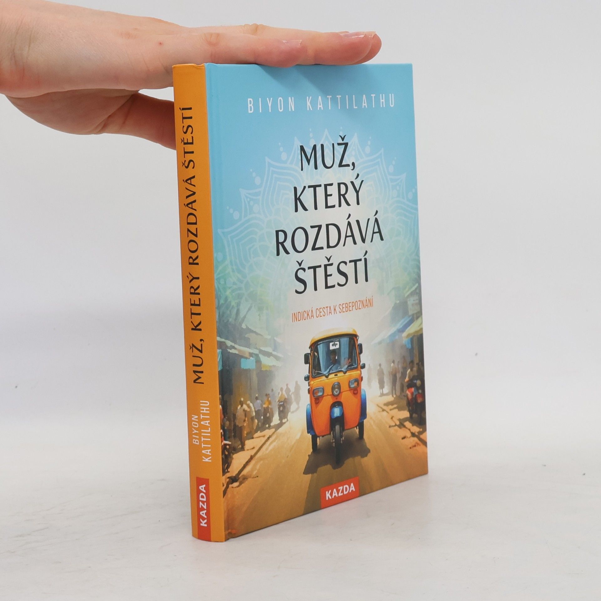 Biyon Kattilathu Muž, který rozdává štěstí: indická cesta k sebepoznání