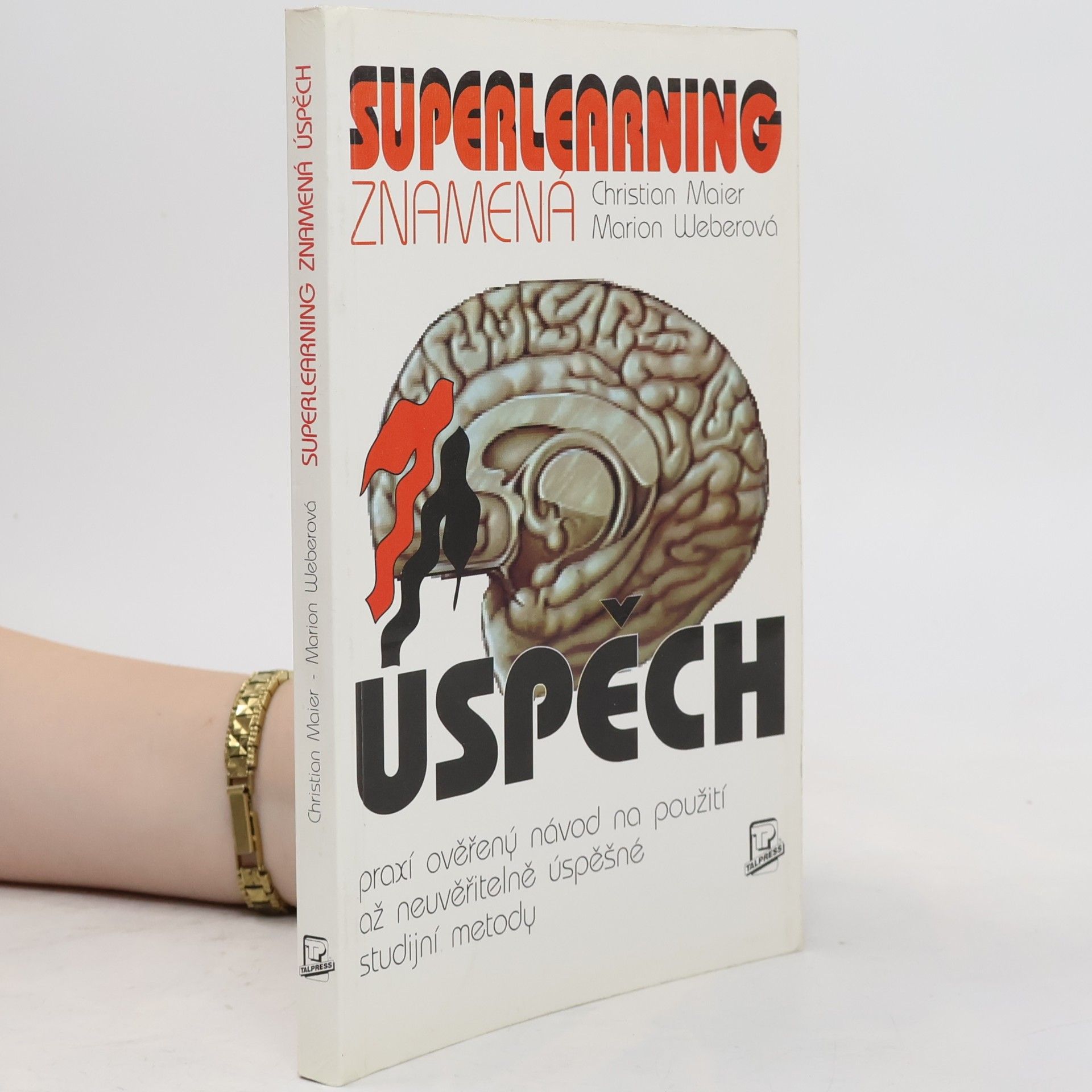 Christian Maier-Straube Superlearning znamená úspěch : praxí ověřený návod na použití až neuvěřitelně úspěšné studijní metody
