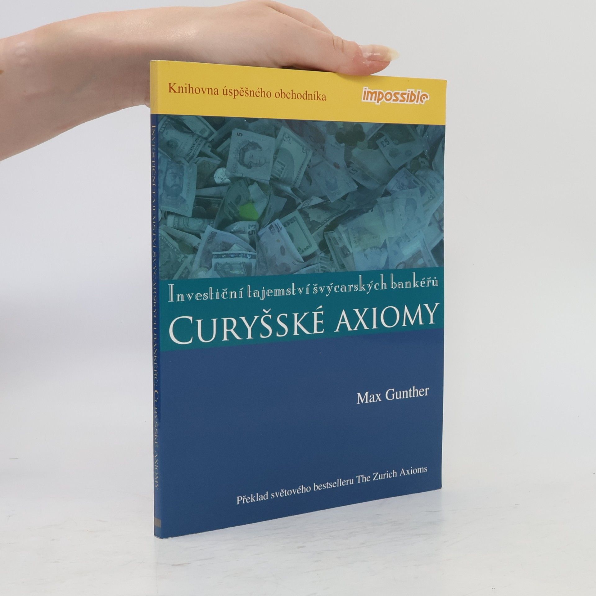 Max Gunther Investiční tajemství švýcarských bankéřů: Curyšské axiomy