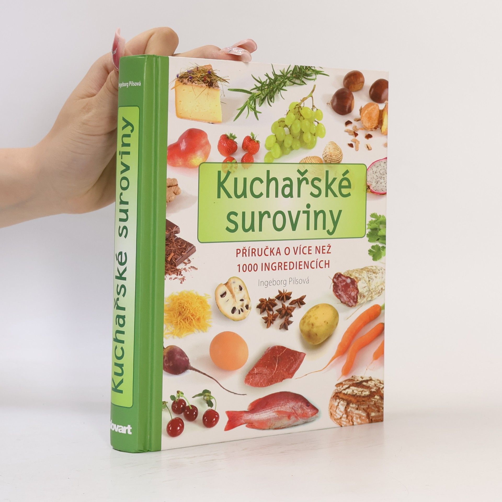 Ingeborg Pils Kuchařské suroviny. Příručka o více než 1000 ingrediencích