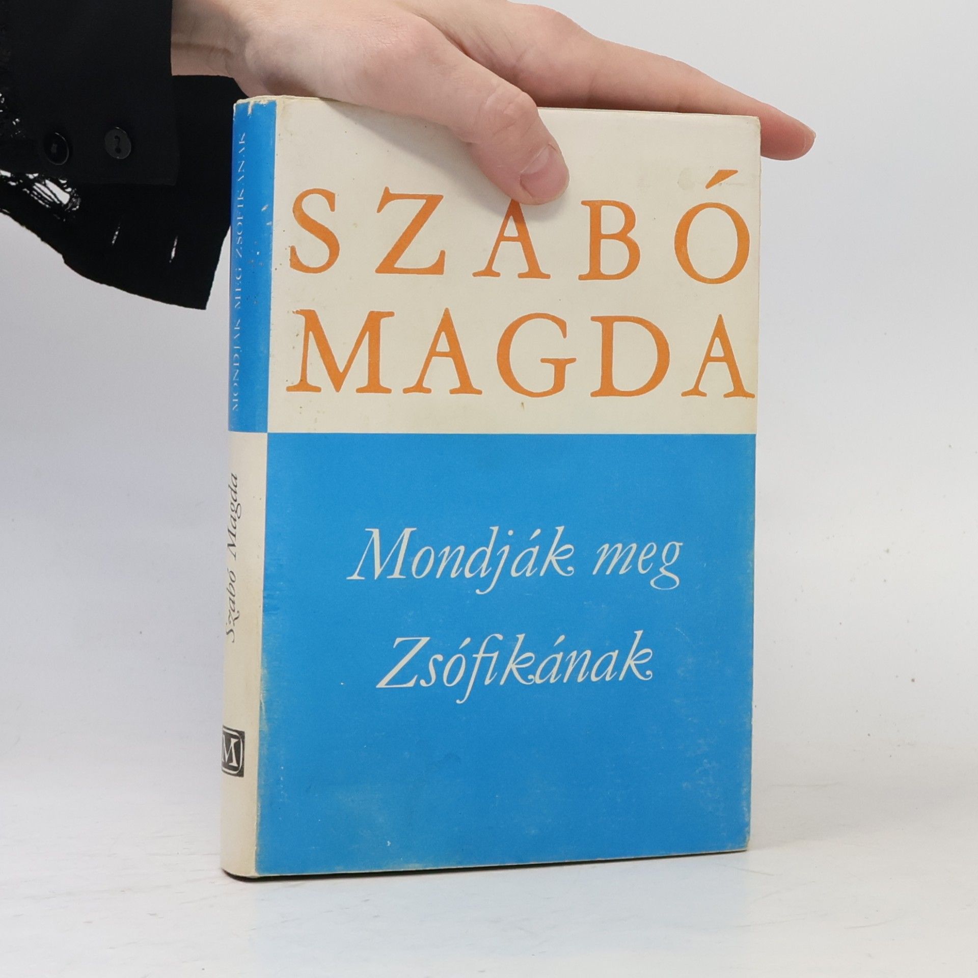 Szabó Magda Mondják meg Zsófikának