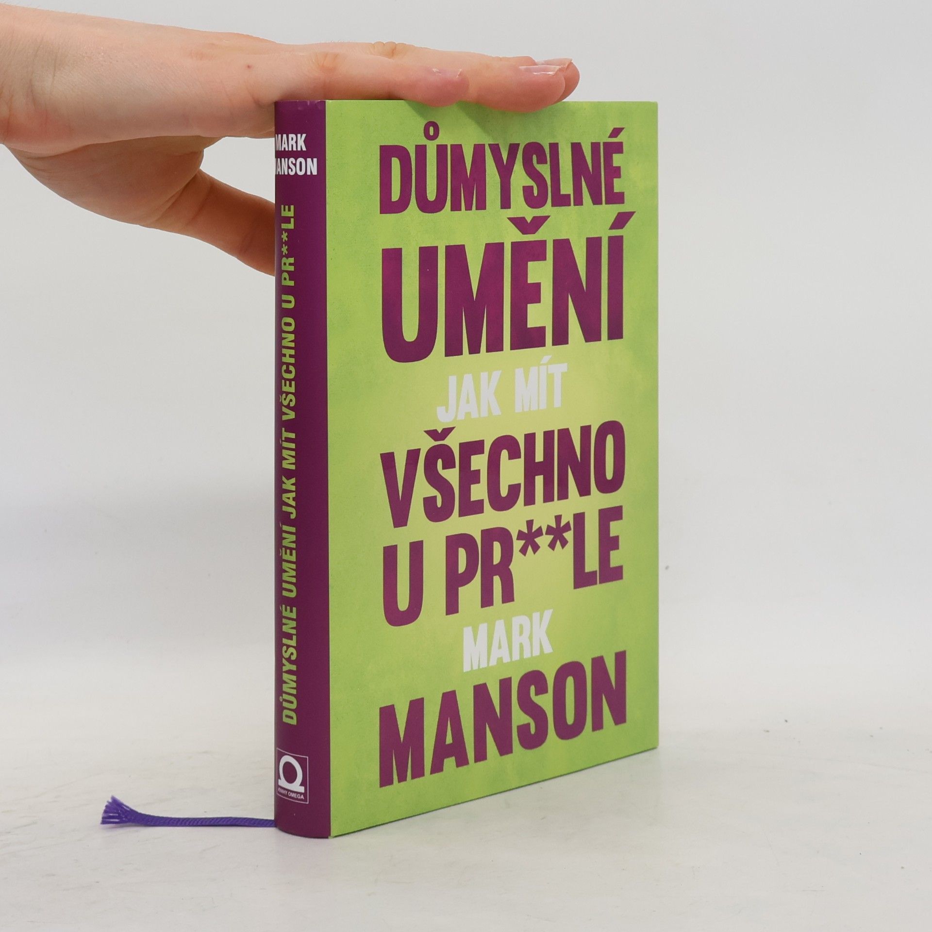 Mark Manson Důmyslné umění, jak mít všechno u pr**le
