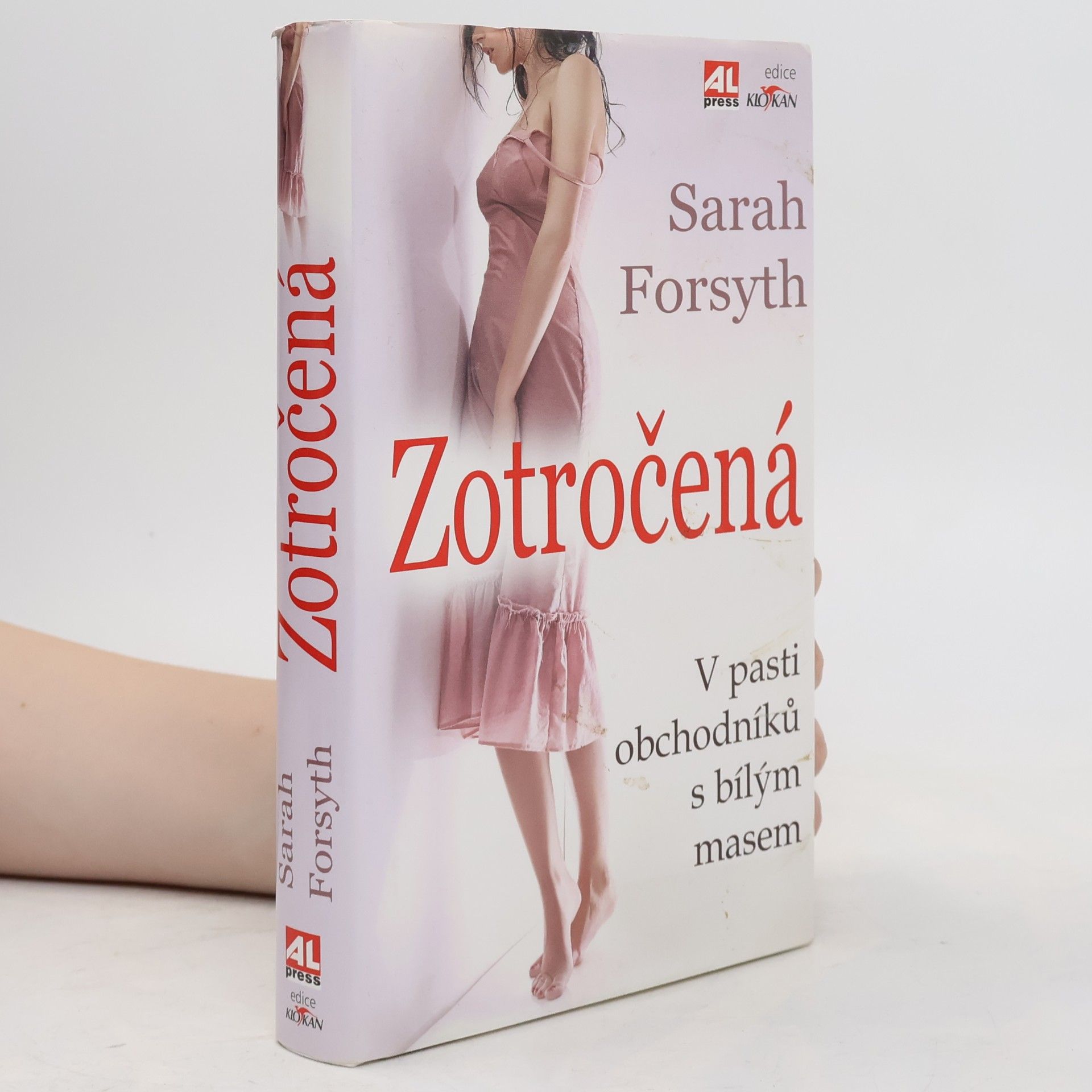 Sarah Forsyth Zotročená : v pasti obchodníků s bílým masem