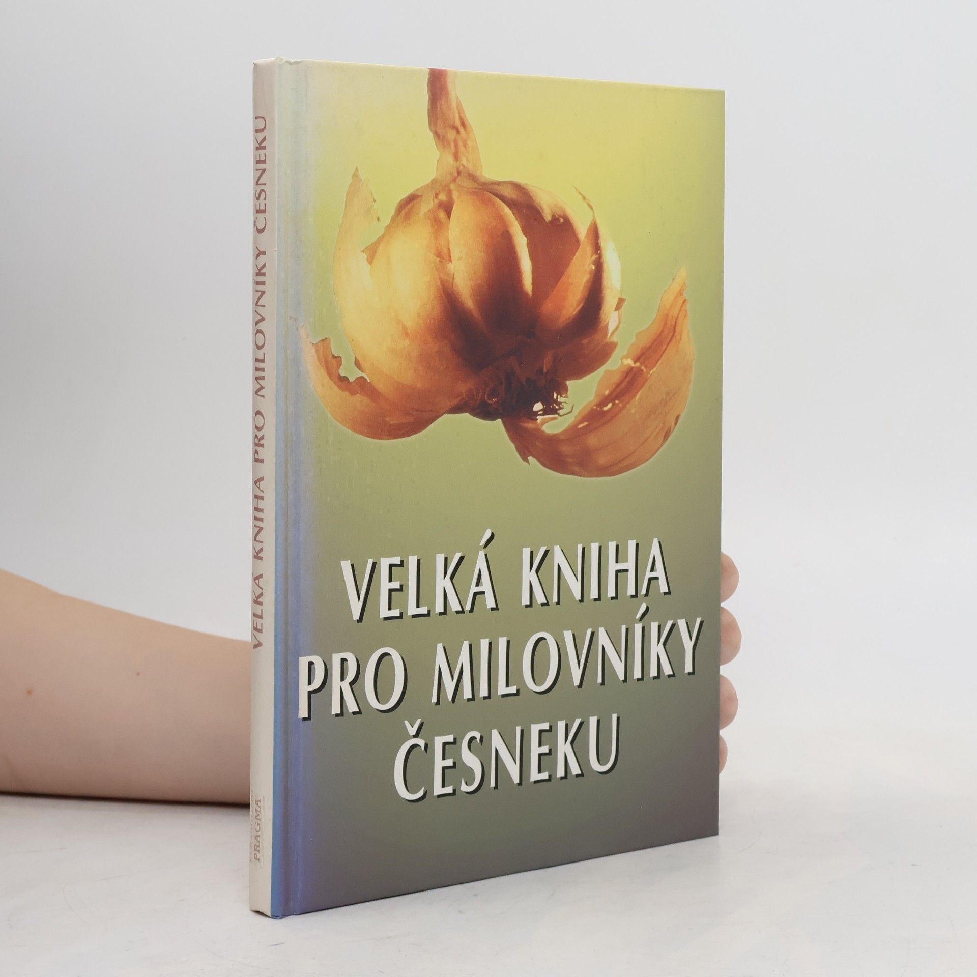 Eugen Stumpf Velká kniha pro milovníky česneku