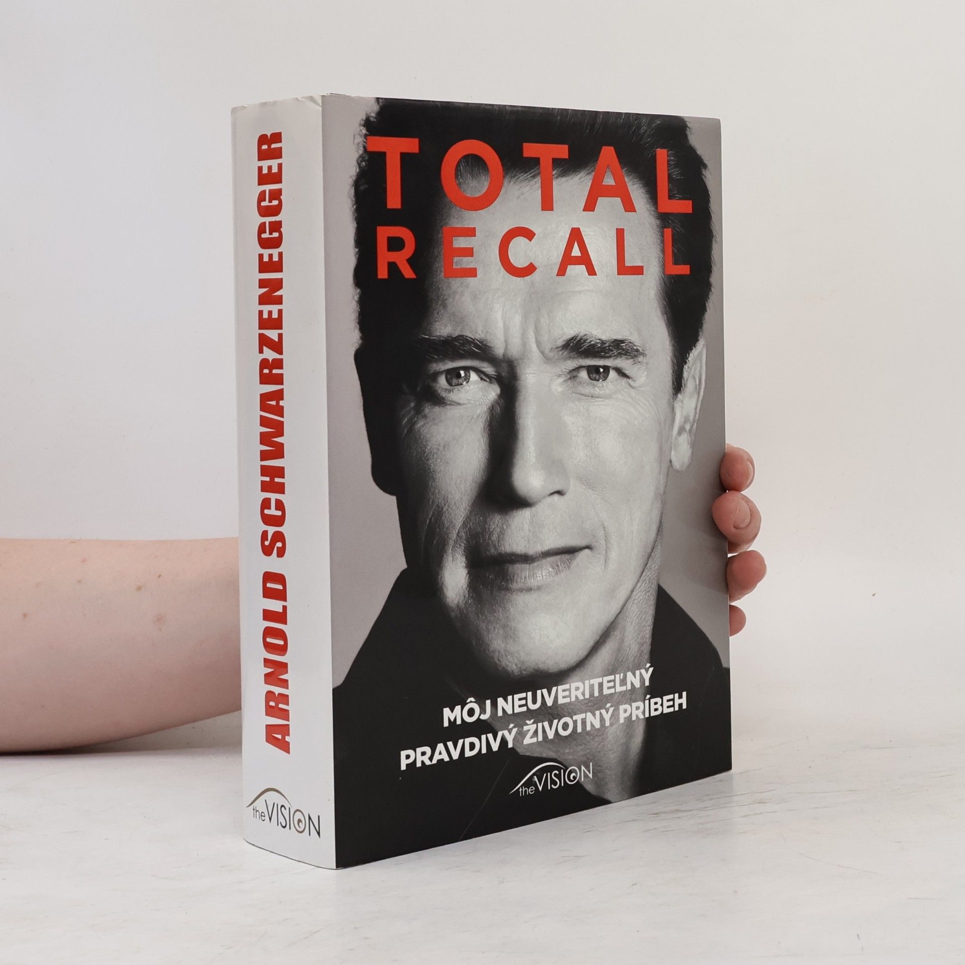 Arnold Schwarzenegger Total recall: Môj neuveriteľný pravdivý životný príbeh