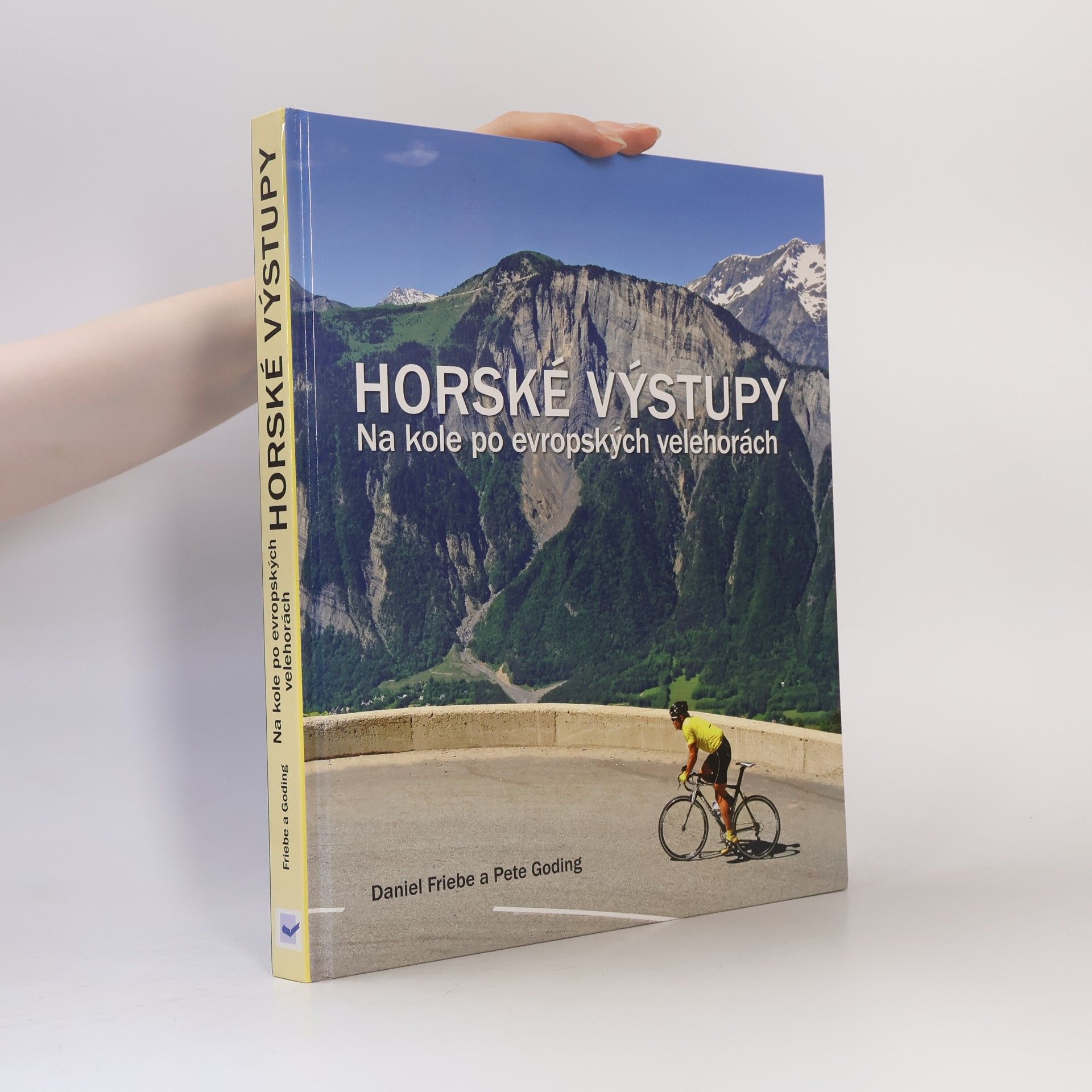 Daniel Friebe Horské výstupy - Na kole po evropských velehorách