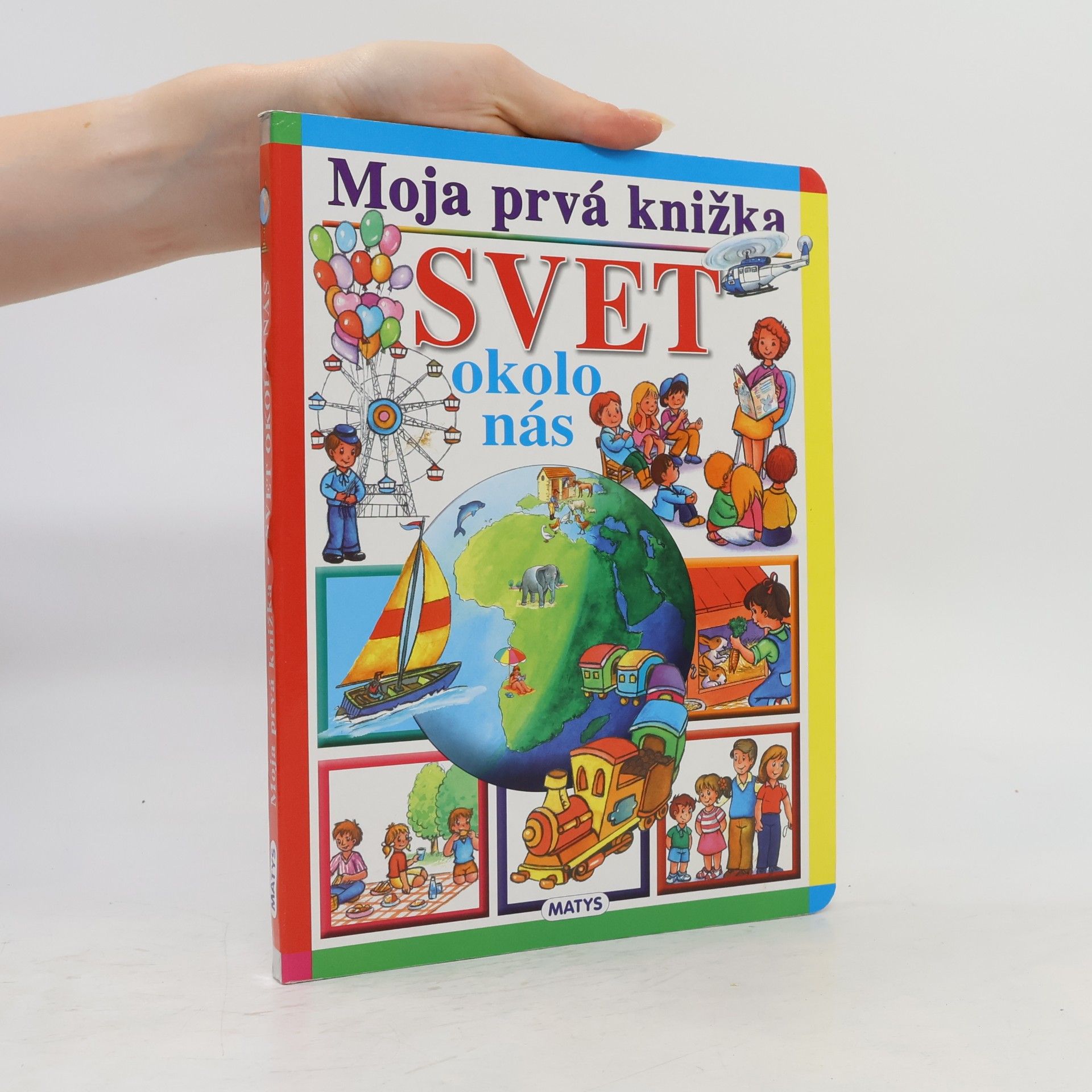 Autorenkollektiv Moja prvá knižka : Svet okolo nás
