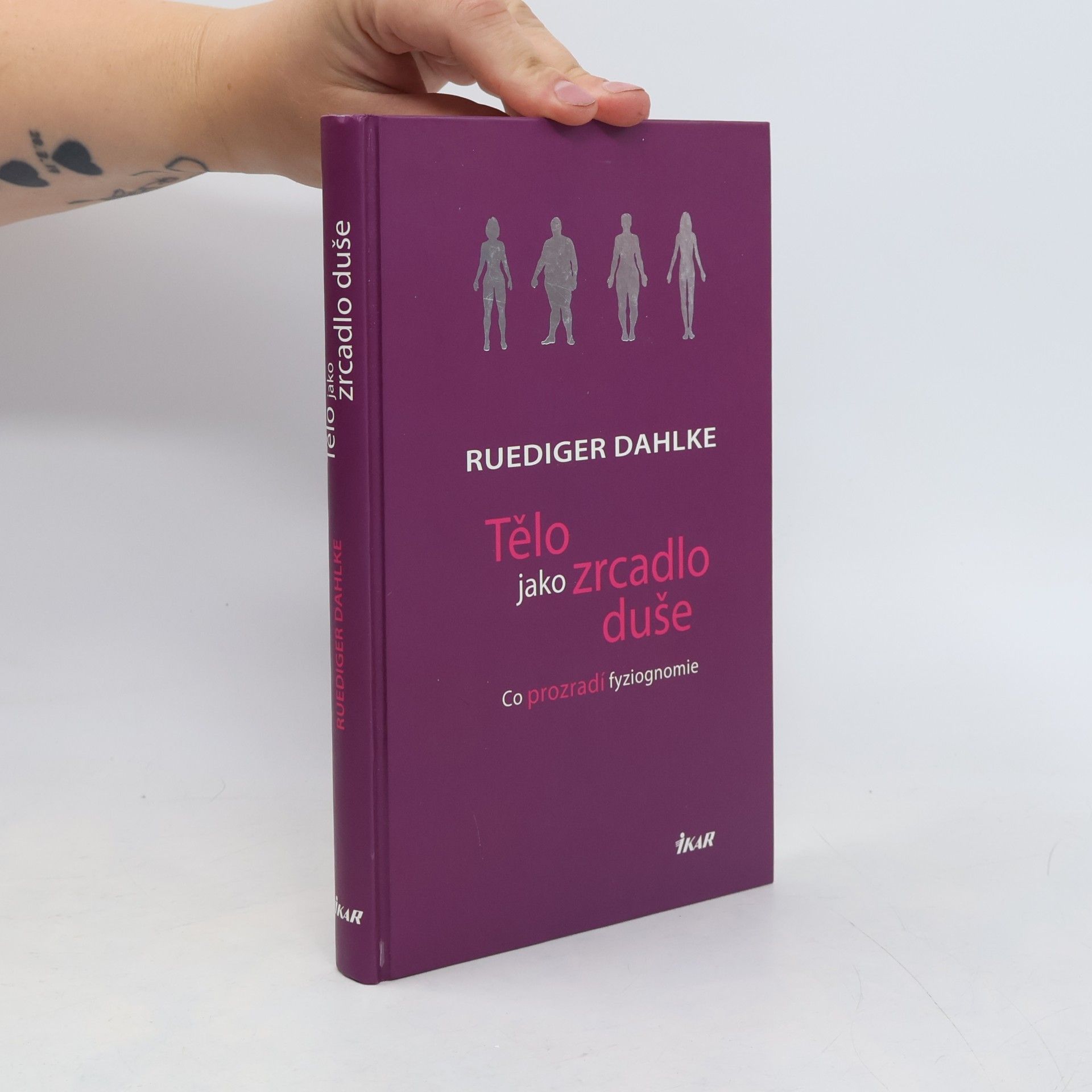 Ruediger Dahlke Tělo jako zrcadlo duše. Co prozradí fyziognomie