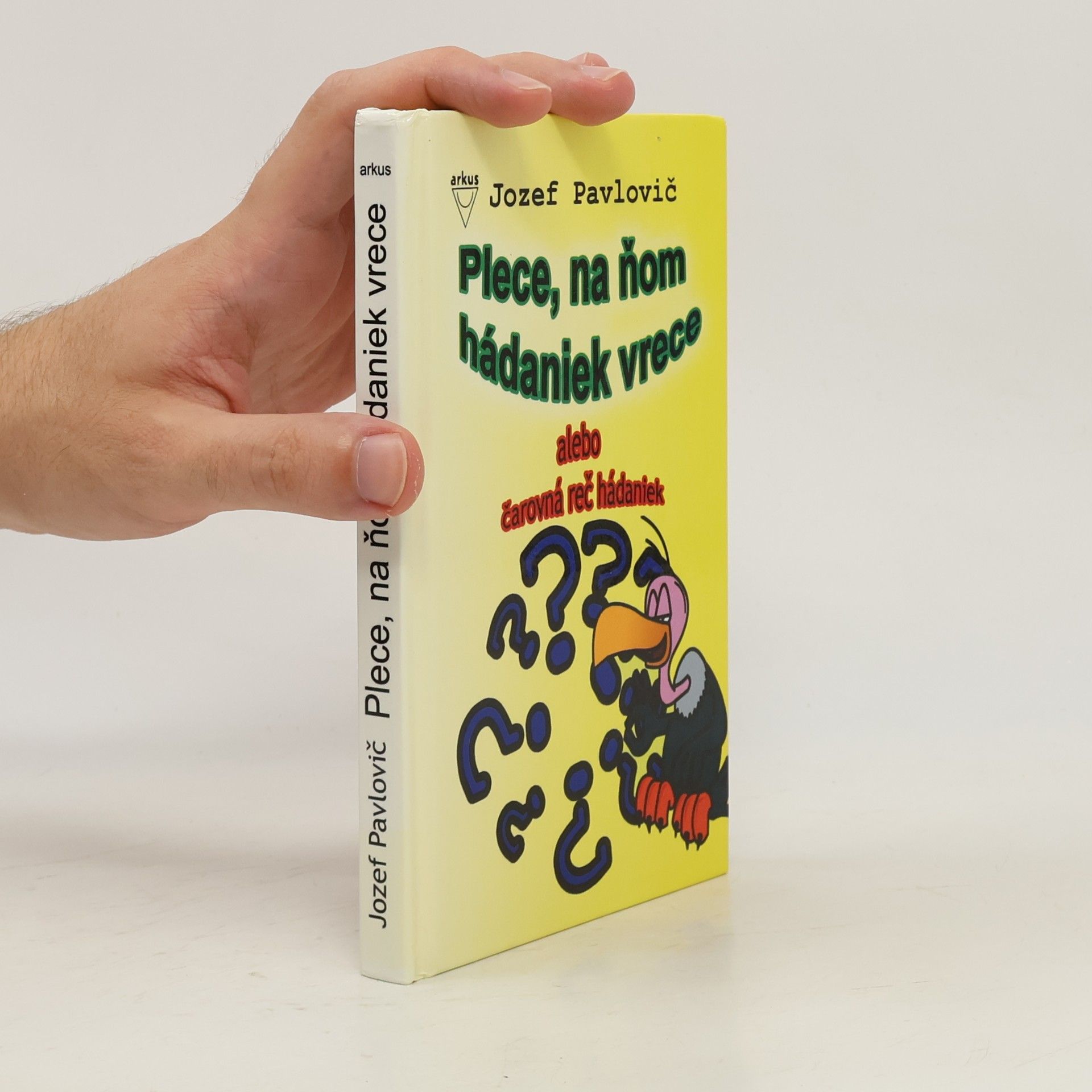 Jozef Pavlovič Plece, na ňom hádaniek vrece ... alebo čarovná reč hádaniek