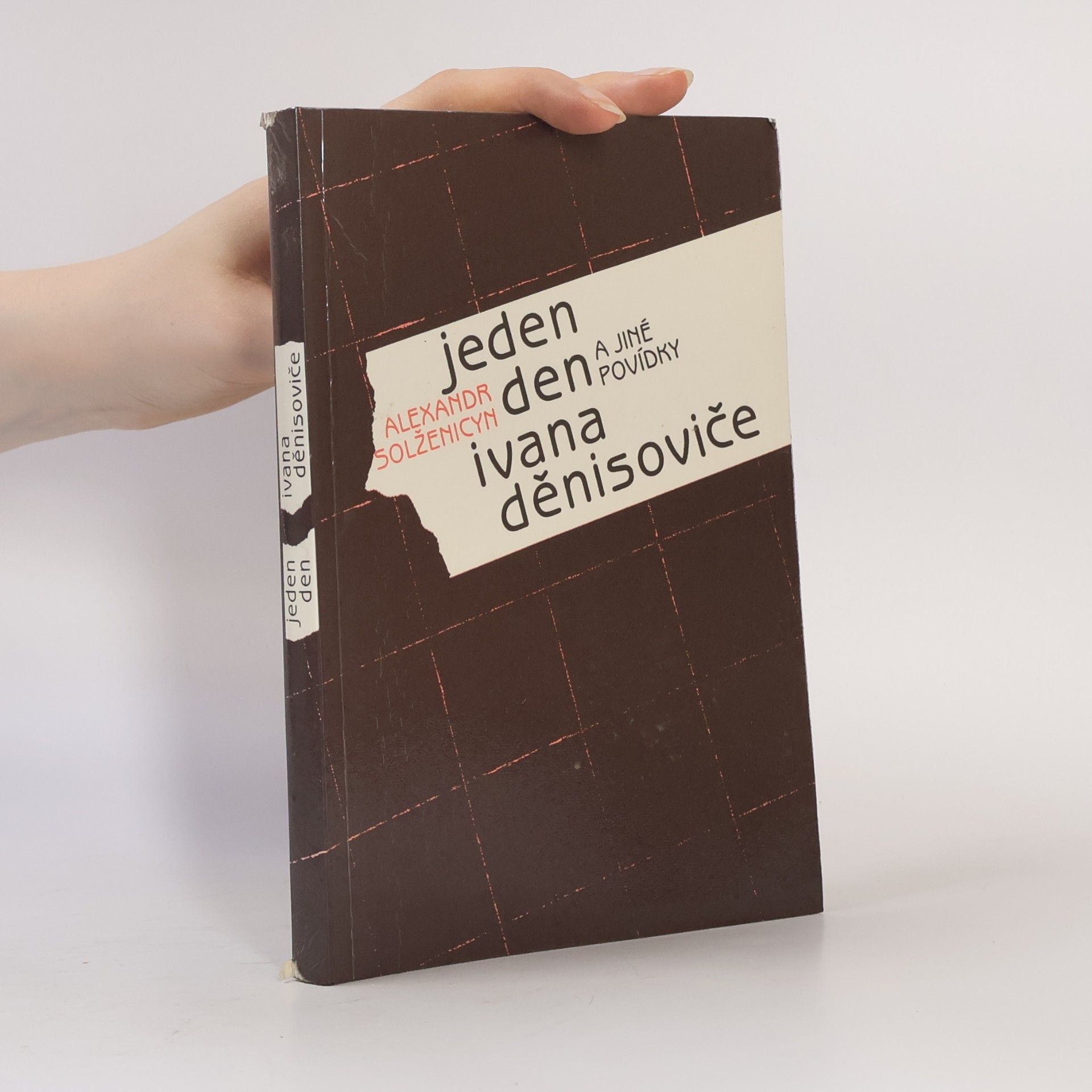 Alexandr Isajevič Solženicyn Jeden den Ivana Děnisoviče a jiné povídky