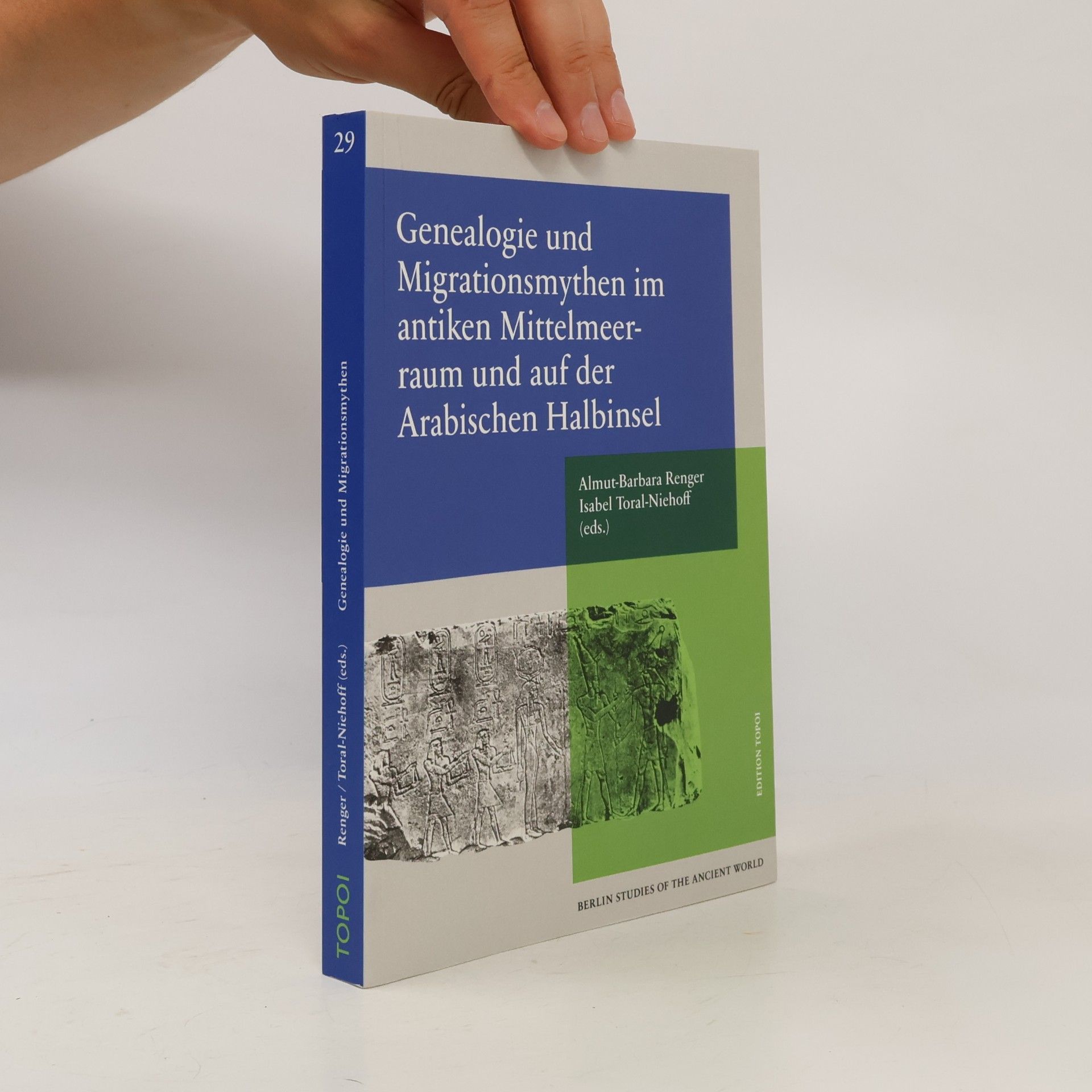 Isabel Toral-Niehoff Berlin Studies of the Ancient World - 29: Genealogie und Migrationsmythen im antiken Mittelmeerraum und auf der Arabischen Halbinsel