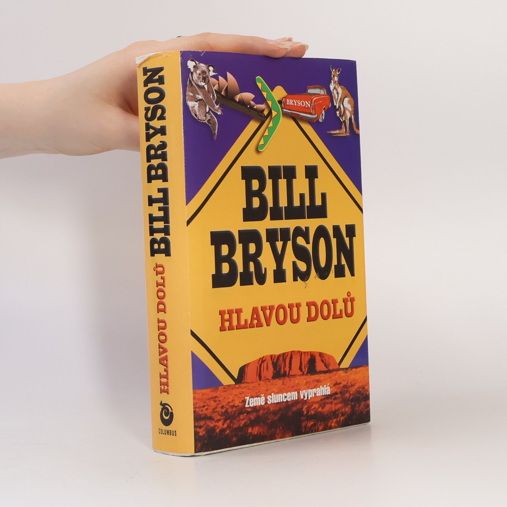 Bill Bryson Hlavou dolů : země sluncem vyprahlá