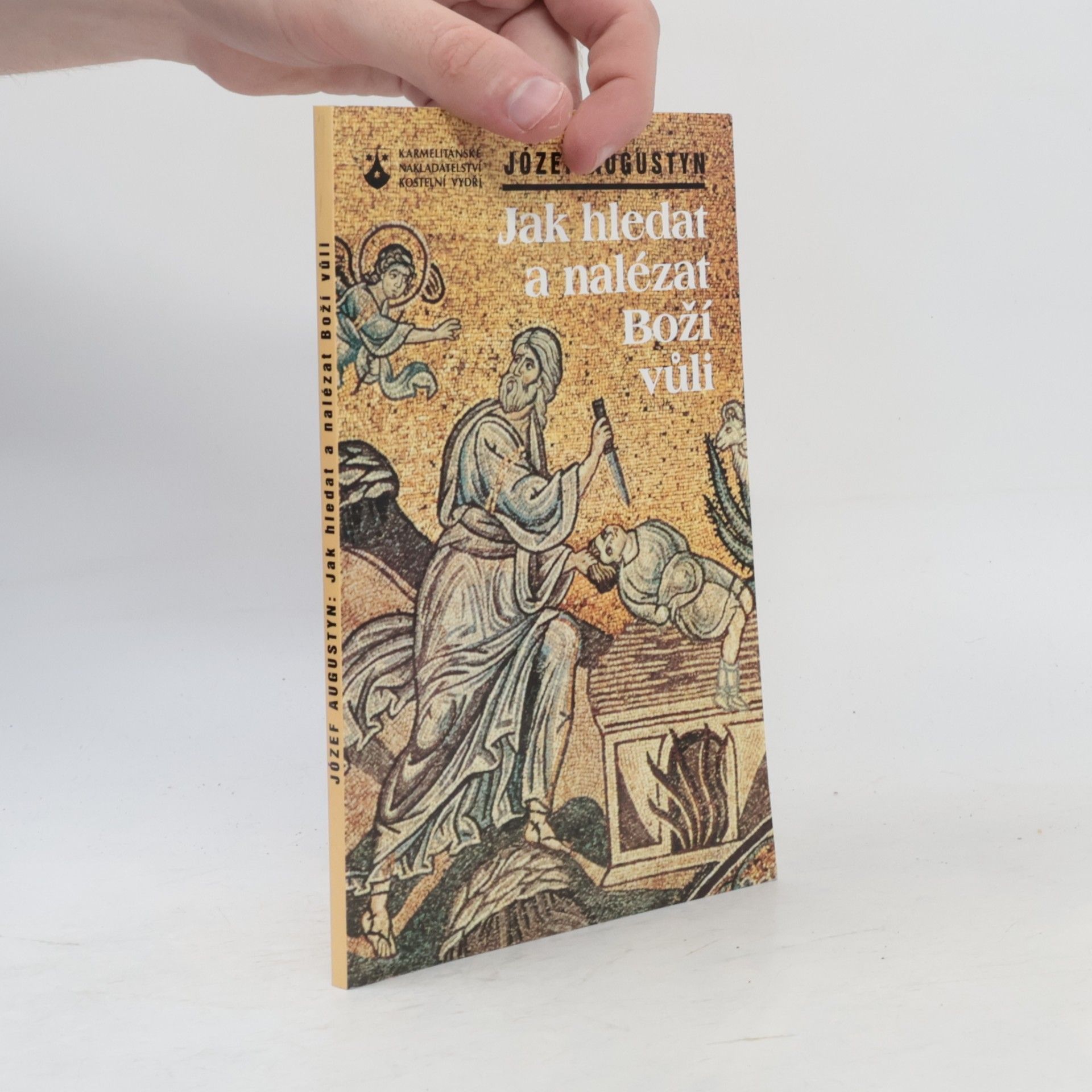 Józef Augustyn Jak hledat a nalézat Boží vůli
