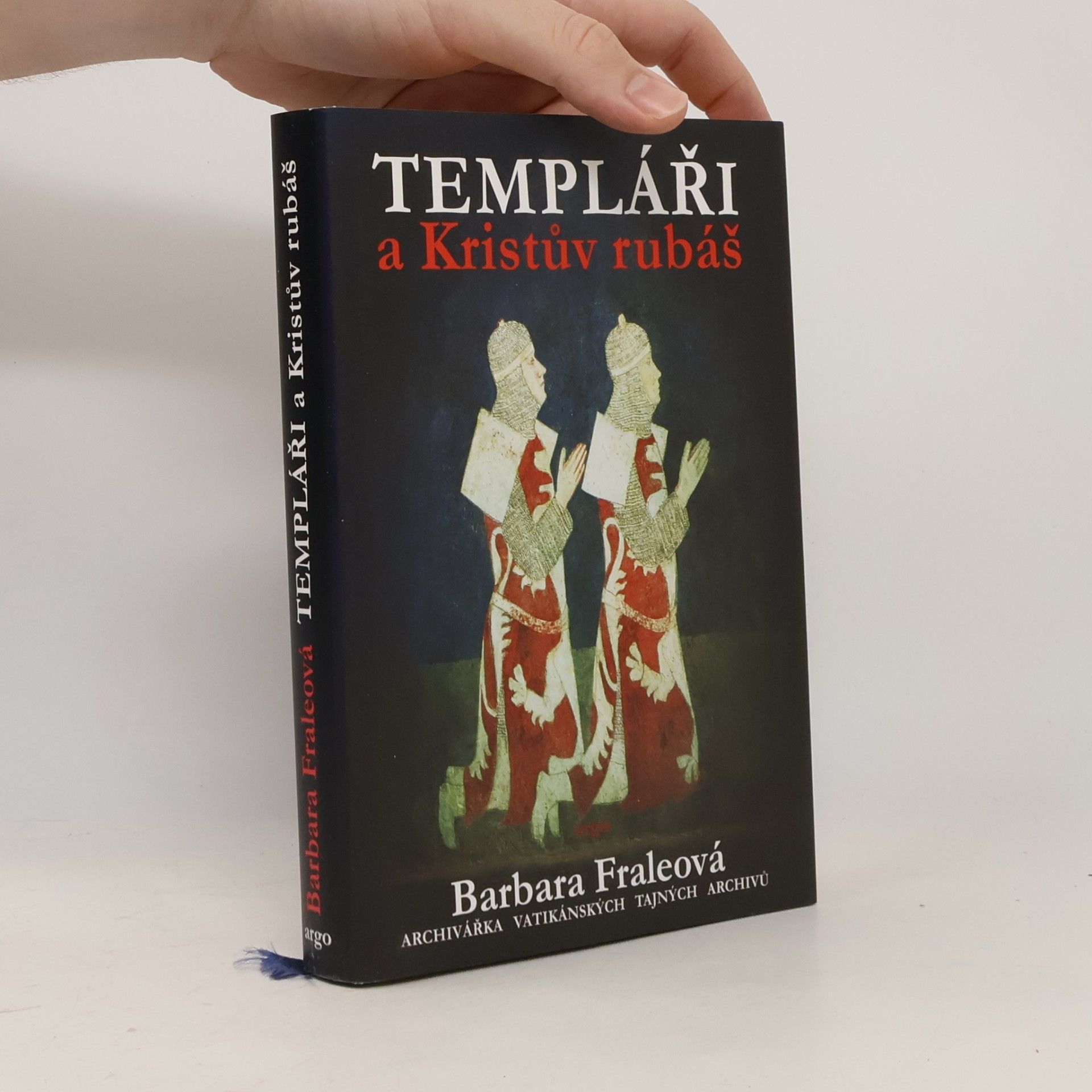 Barbara Frale Templáři a Kristův rubáš