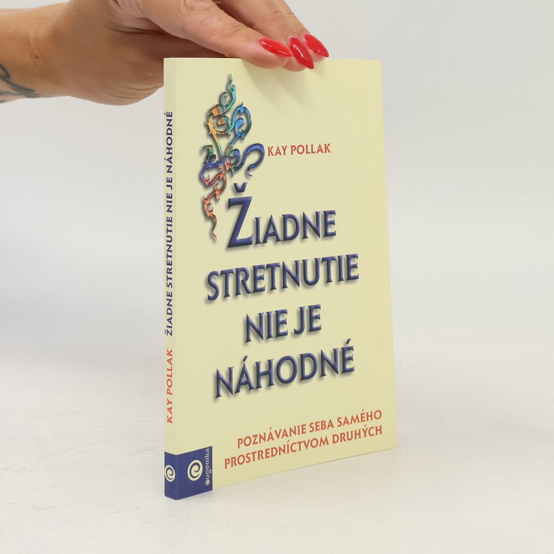 Kay Pollak Žiadne stretnutie nie je náhodné