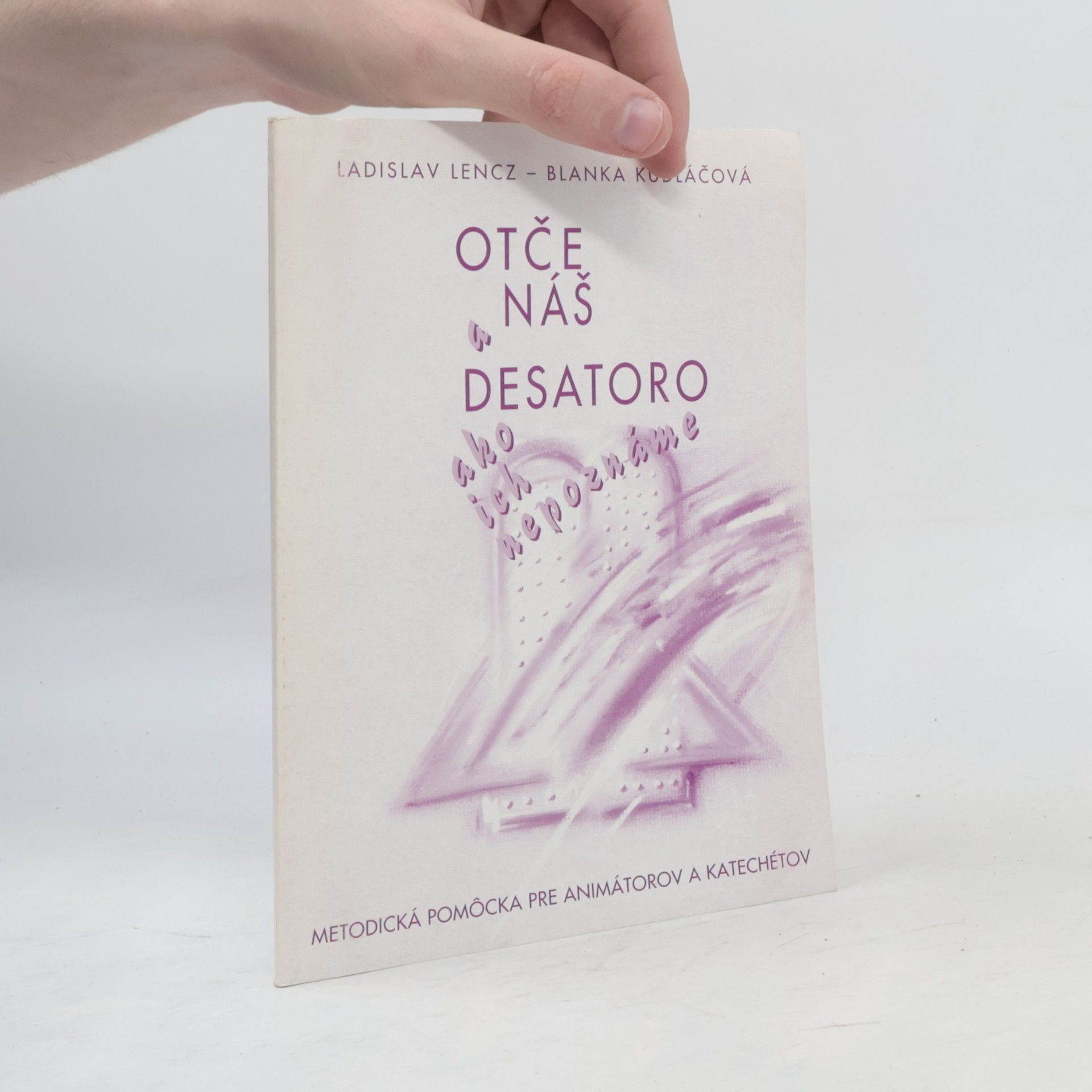 Otčenáš a Desatoro, ako ich nepoznáme