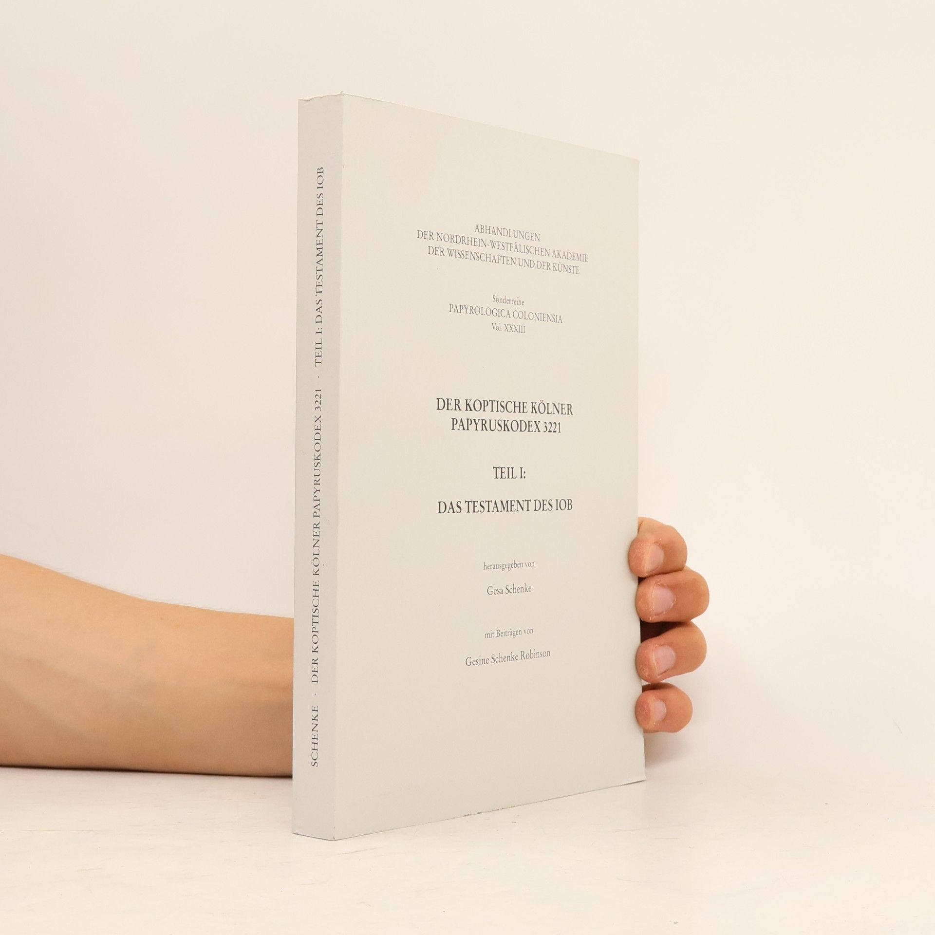 Gesine Schenke Robinson Papyrologica Coloniensia Vol. XXXIII - 1: Der koptische Kölner Papyruskodex 3221