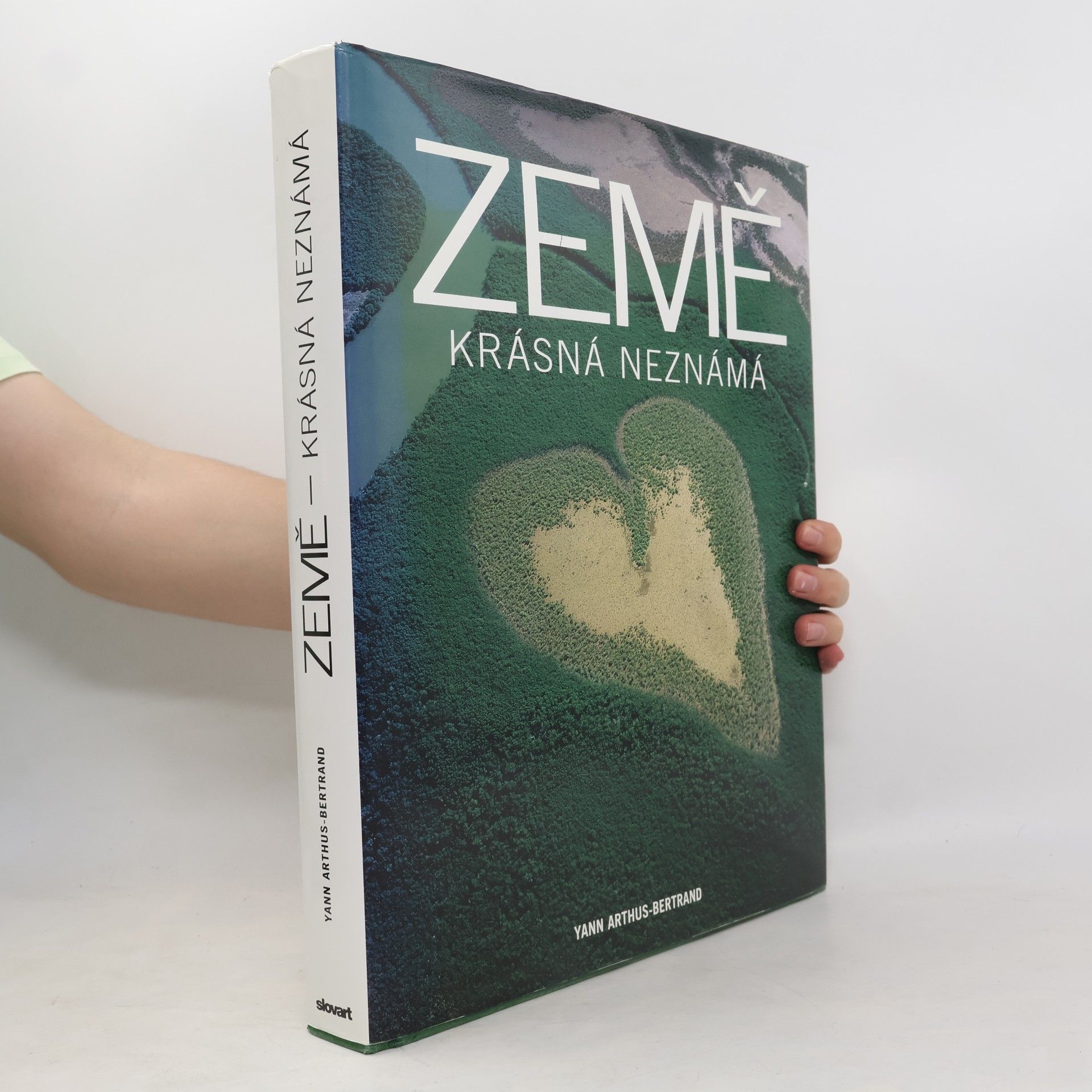 Yann Arthus-Bertrand Země: Krásná neznámá