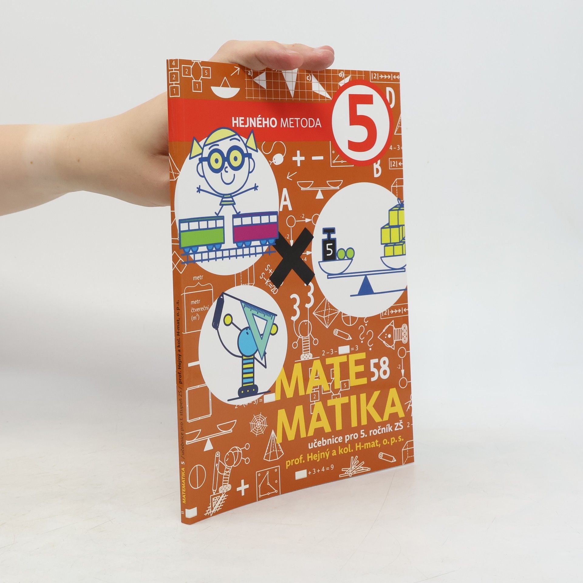 Milan Hejný Matematika 5. Hejného metoda. Učebnice pro 5. ročník ZŠ