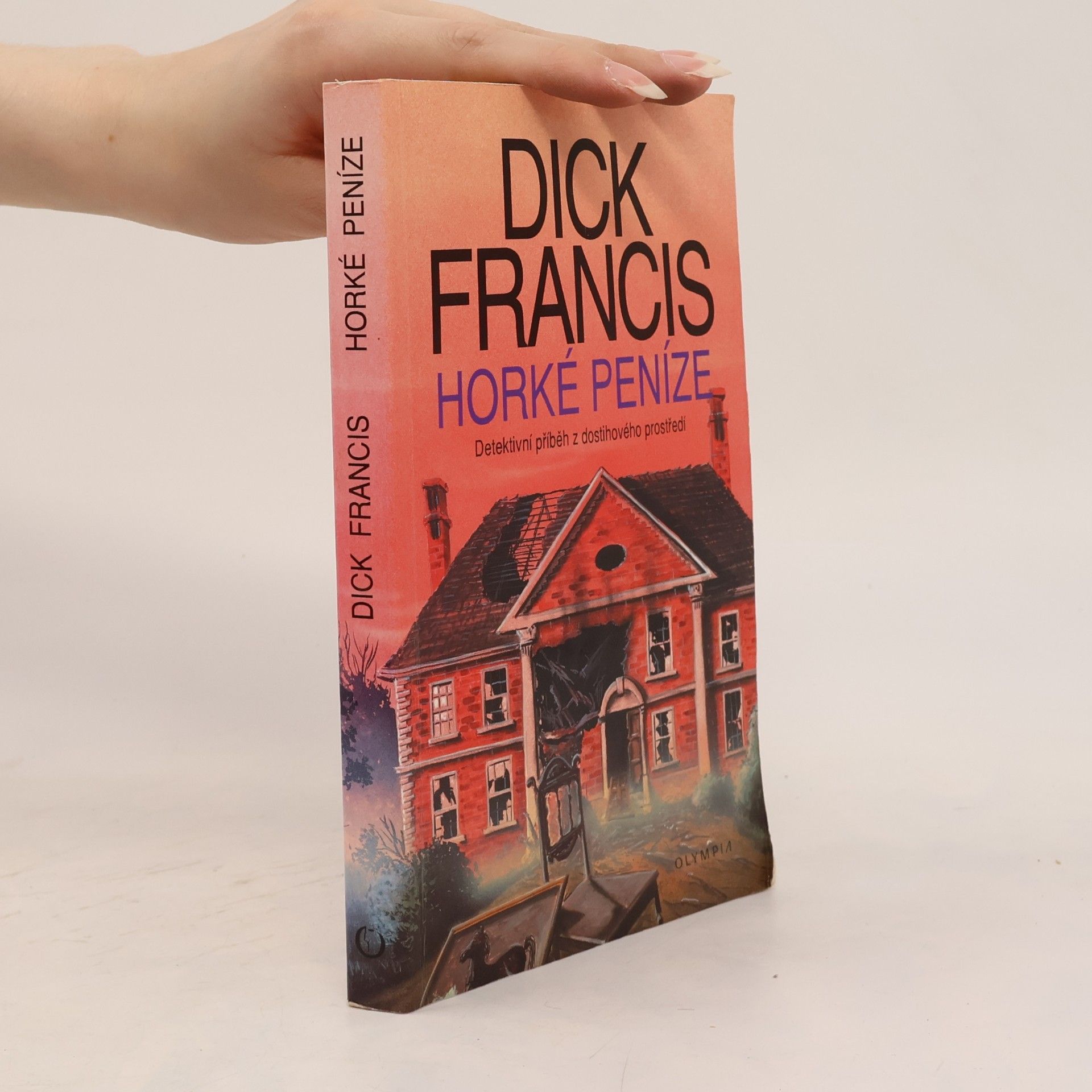 Dick Francis Horké peníze