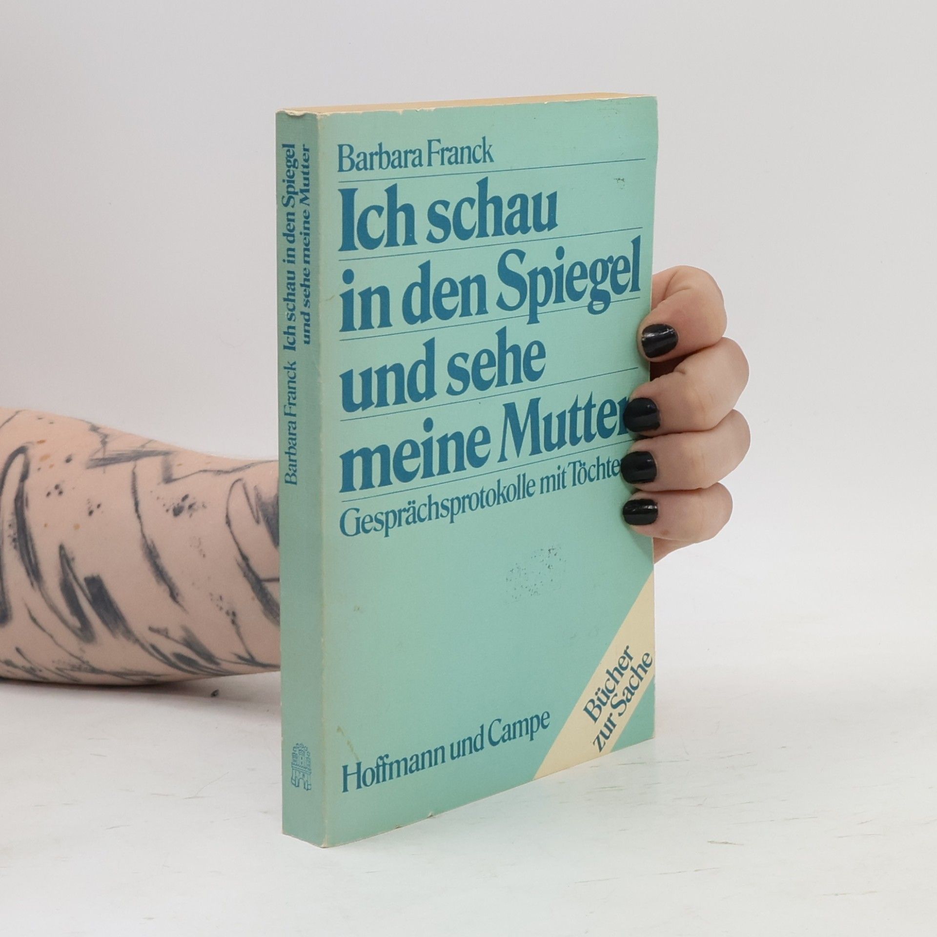 Barbara Franck Ich schau in den Spiegel und sehe meine Mutter