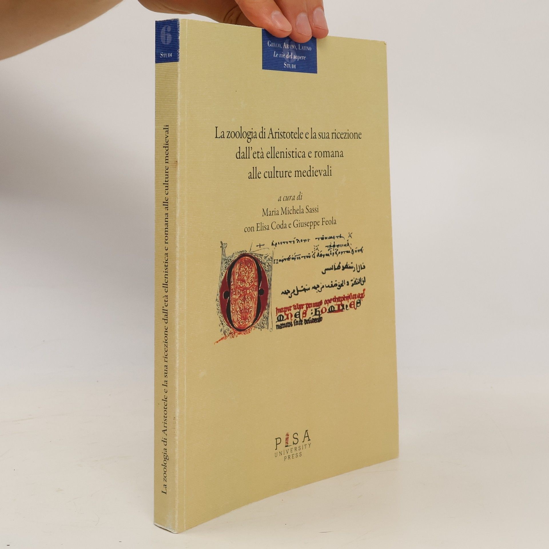 Maria Michela Sassi Greco, arabo, latino. Le vie del sapere - 6: La zoologia di Aristotele e la sua ricezione dall'età ellenistica e romana alle culture medievali