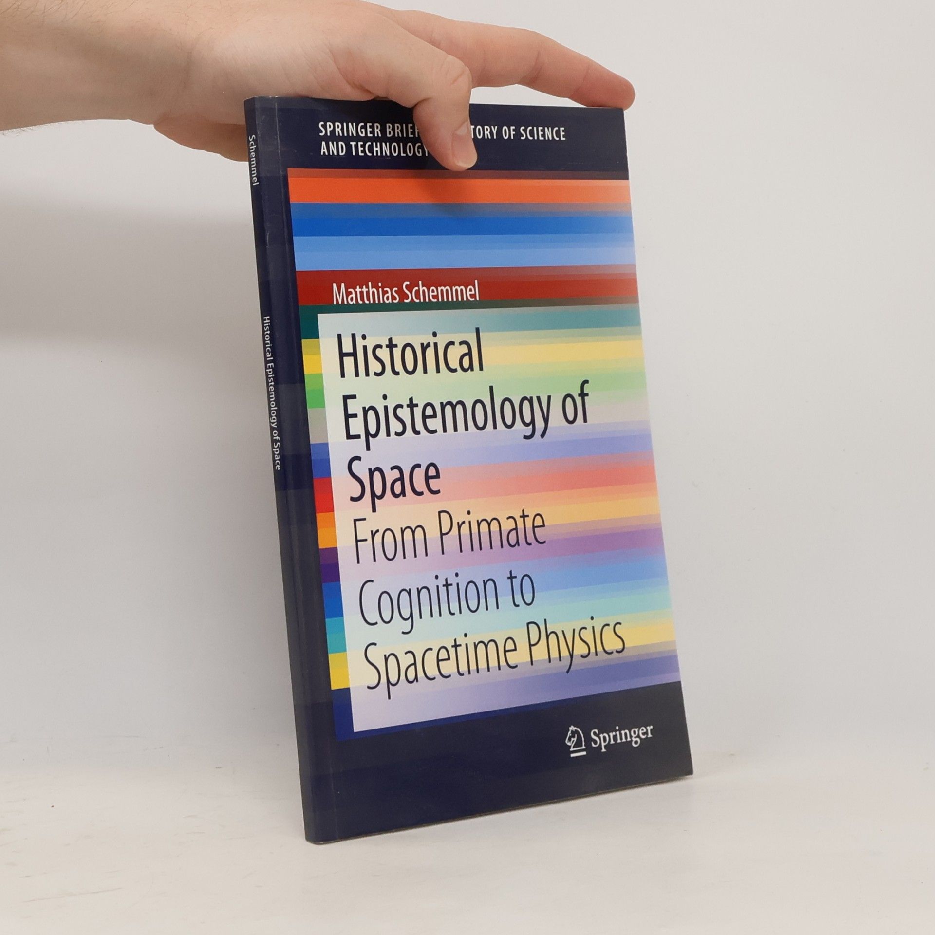 Matthias Schemmel SpringerBriefs in History of Science and Technology: Historical Epistemology of Space