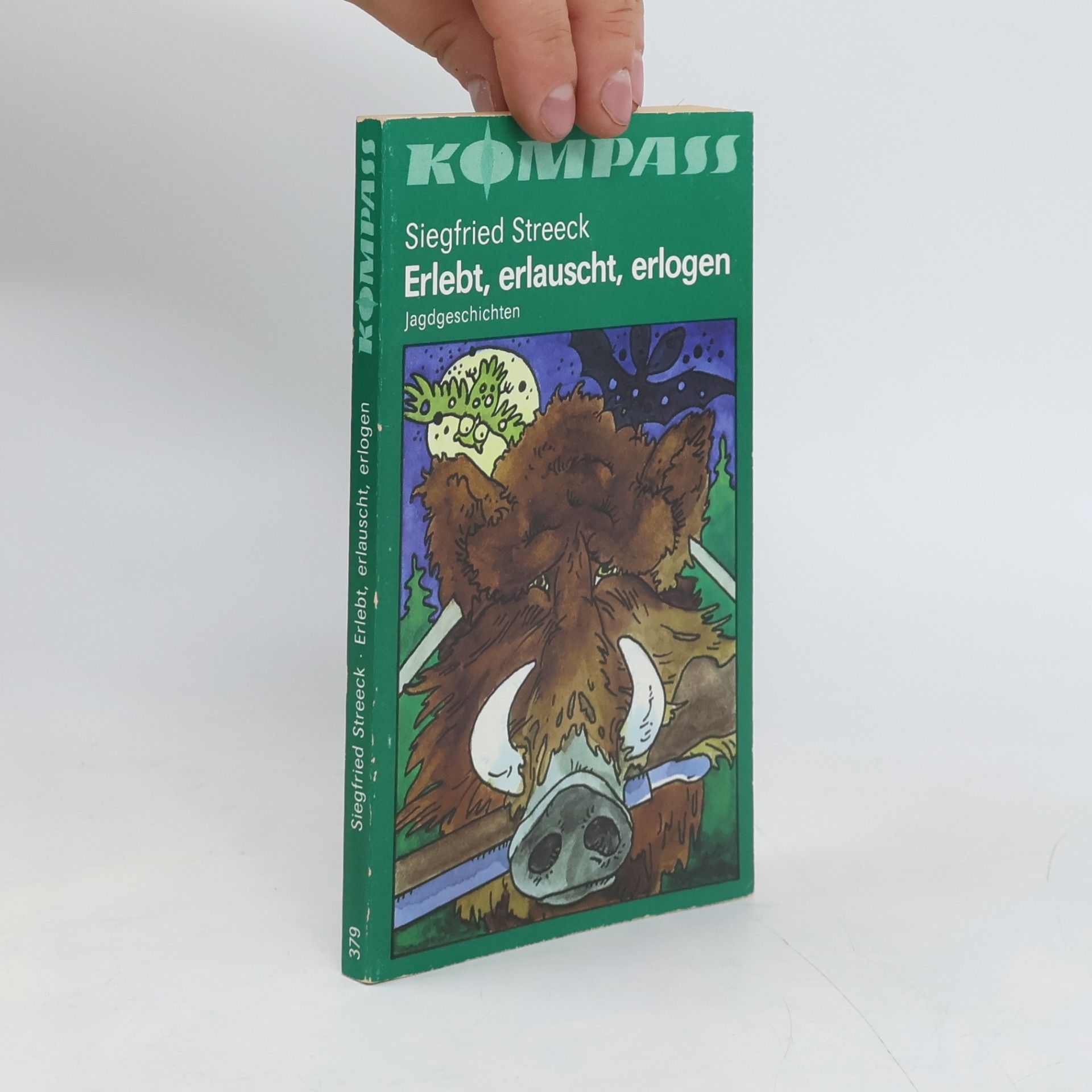 Siegfried Streeck Erlebt, erlauscht, erlogen