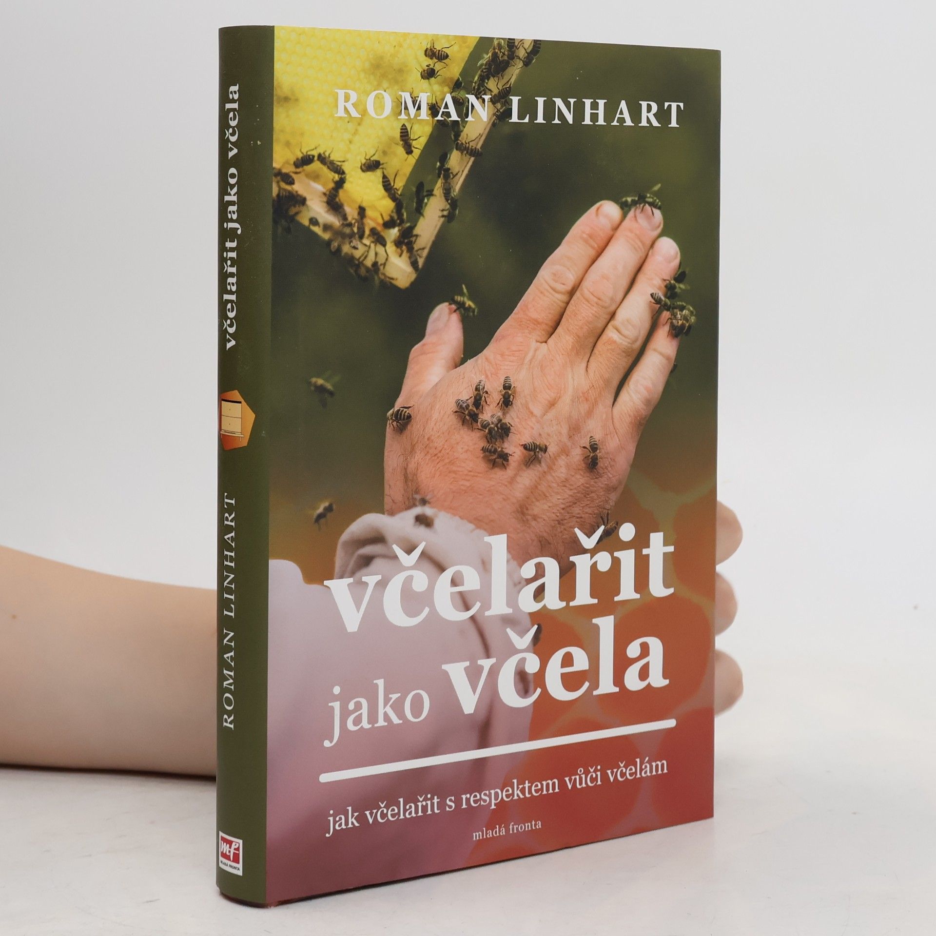 Roman Linhart Včelařit jako včela: Jak včelařit s respektem vůči včelám