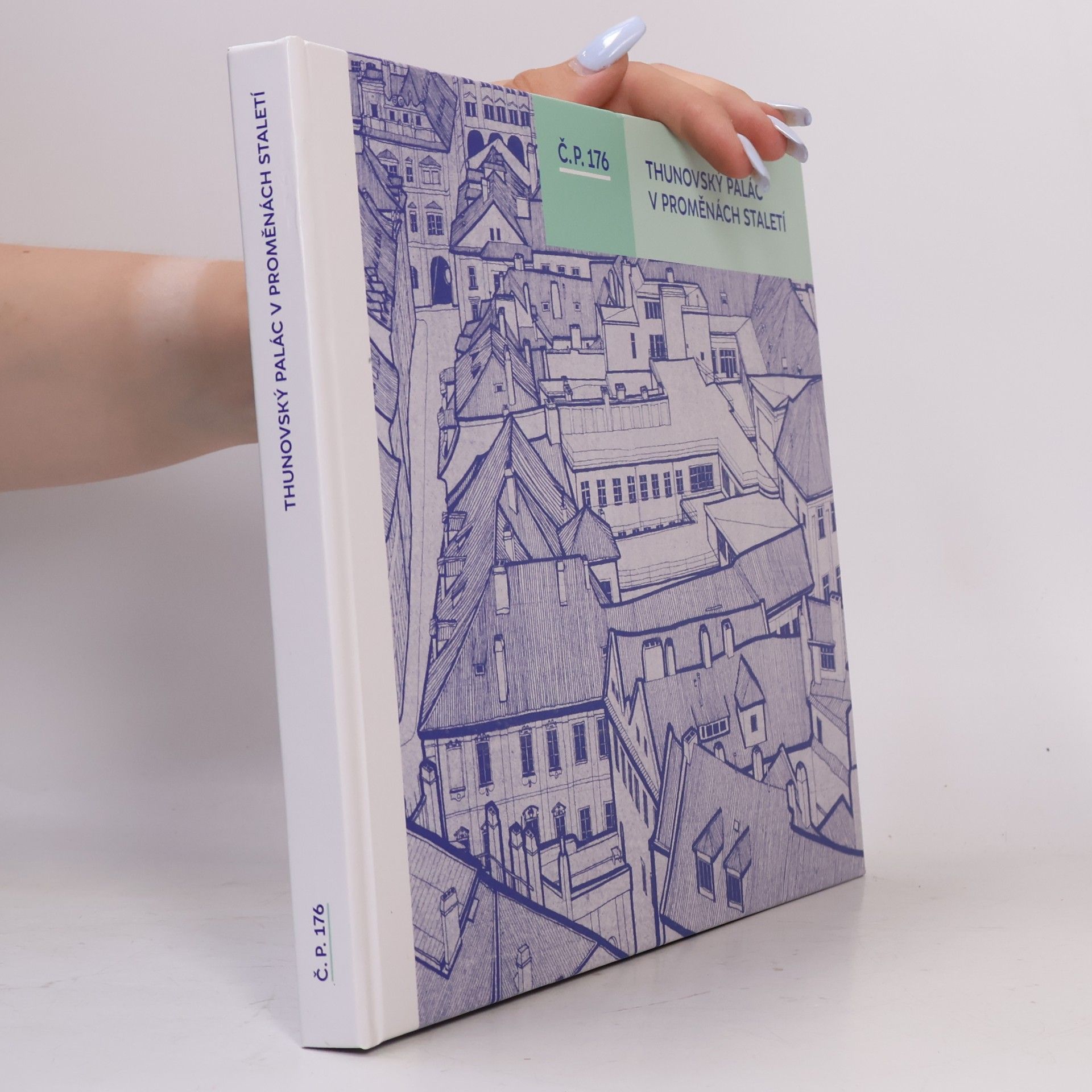 Kolektiv autorů Č.p. 176. Thunovský palác v proměnách staletí