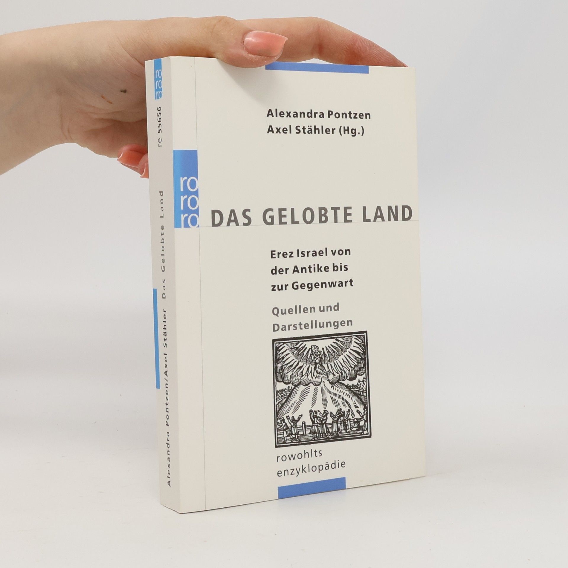 Alexandra Pontzen Das Gelobte Land. Erez Israel von der Antike bis zur Gegenwart. Quellen und Darstellungen