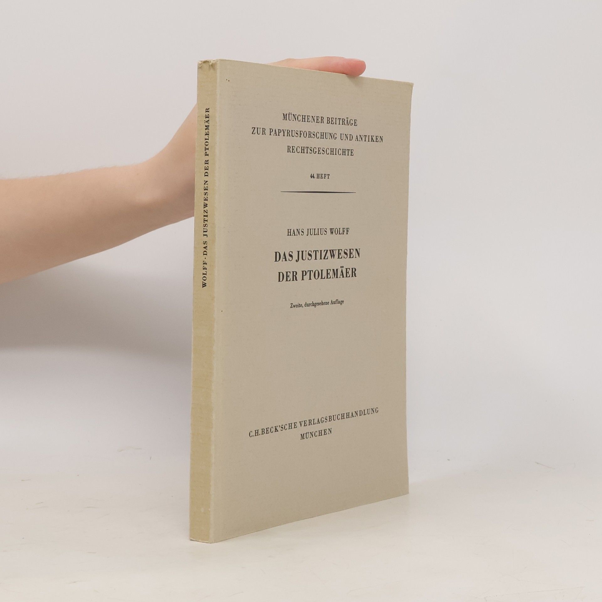 Hans Julius Wolff Münchener Beiträge zur Papyrusforschung und Antiken Rechtsgeschichte - 44: Das Justizwesen der Ptolemäer
