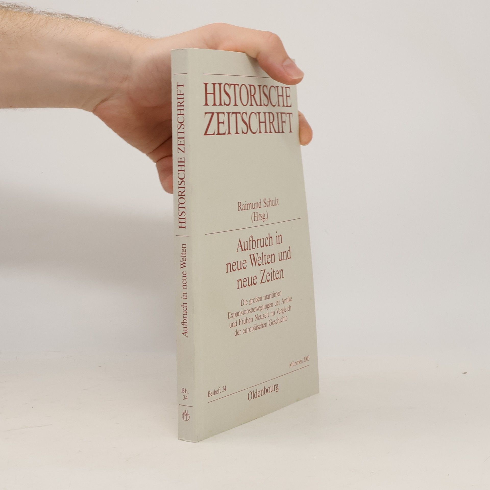 Raimund Schulz Historische Zeitschrift. Beihefte 34. Aufbruch in neue Welten und neue Zeiten